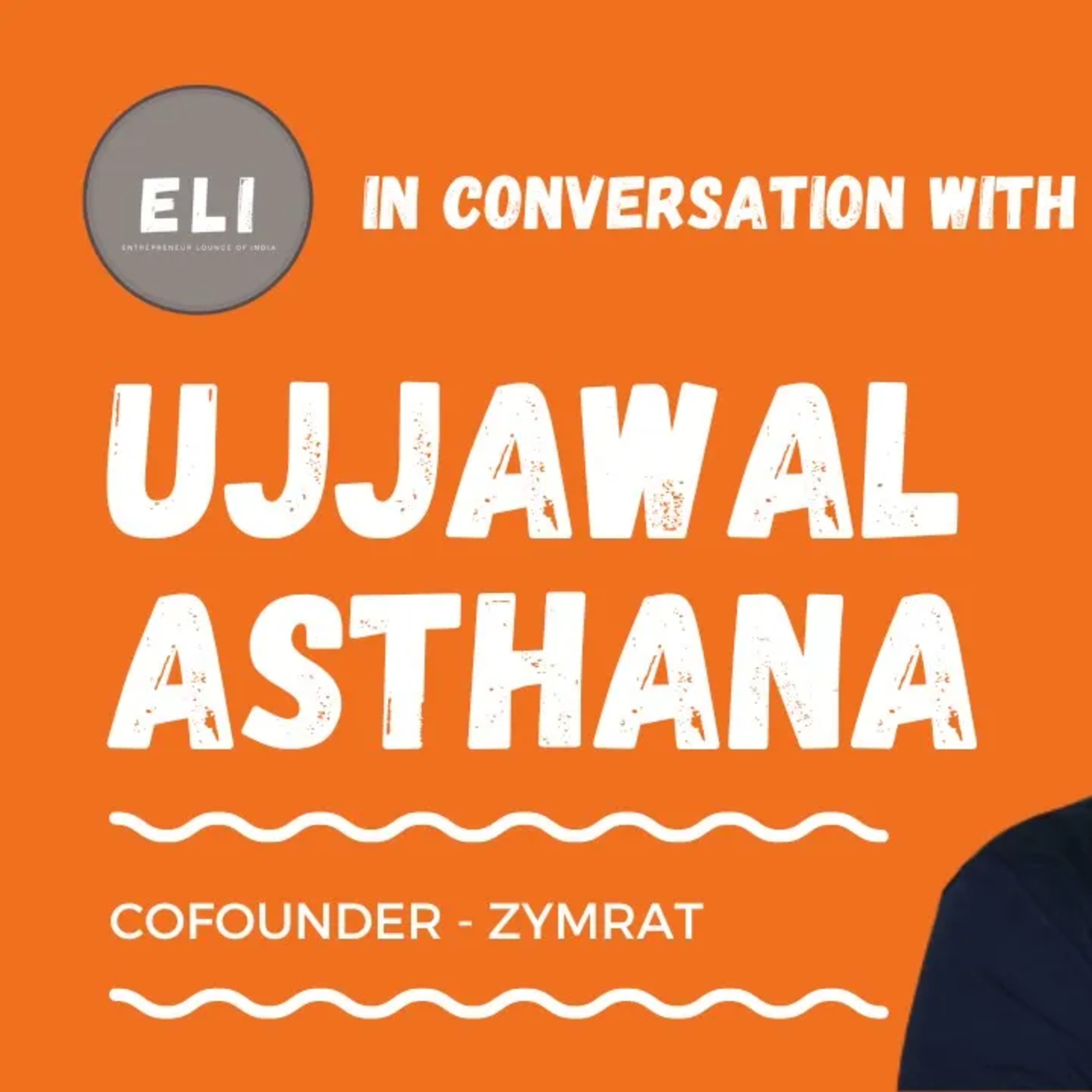 ELI - 273 | Ujjawal Asthana (Co-Founder of Zymrat - D2C performance wear brand) episode artwork