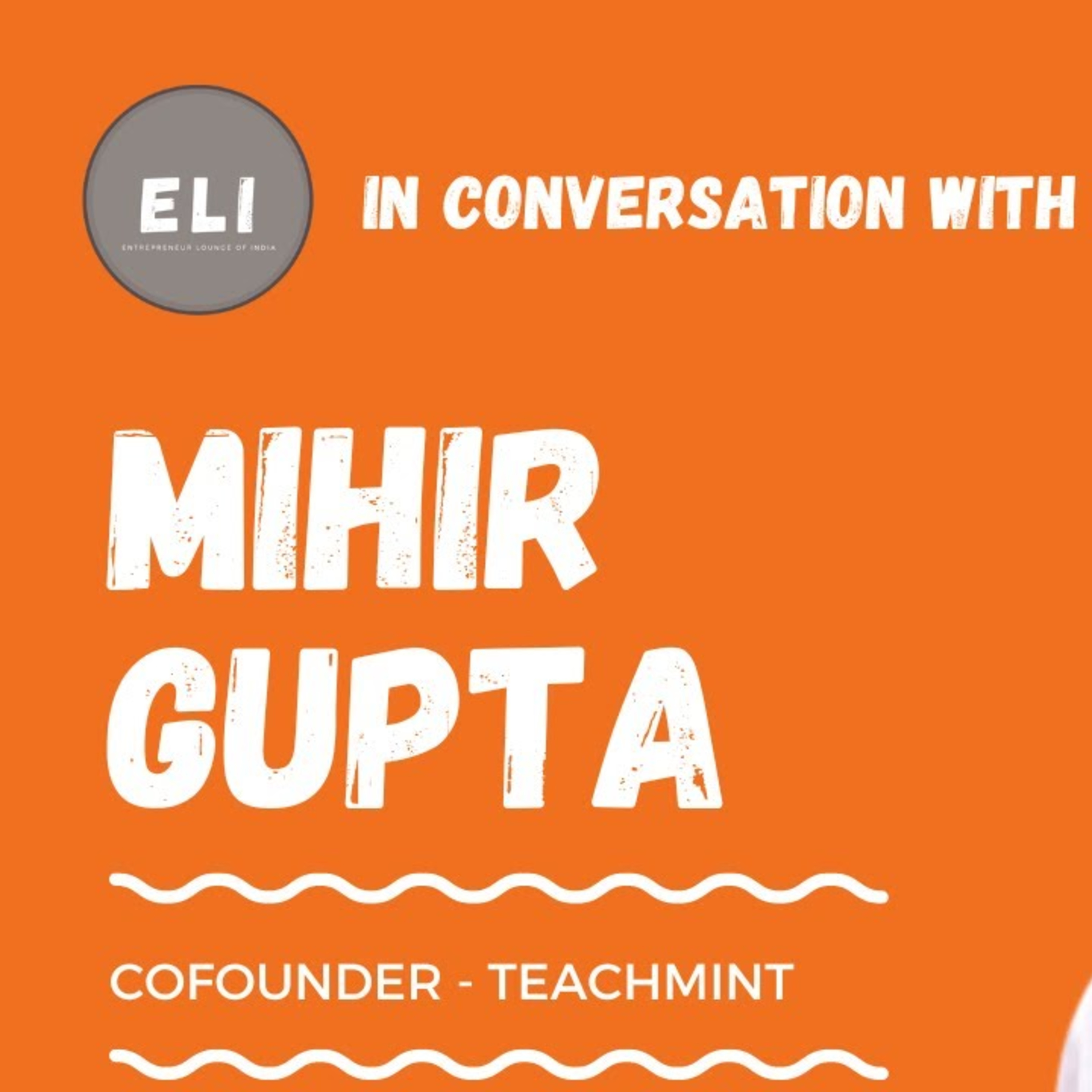 ELI - 290 | Mihir Gupta (Cofounder of Teachmint - School Management Platform) episode artwork