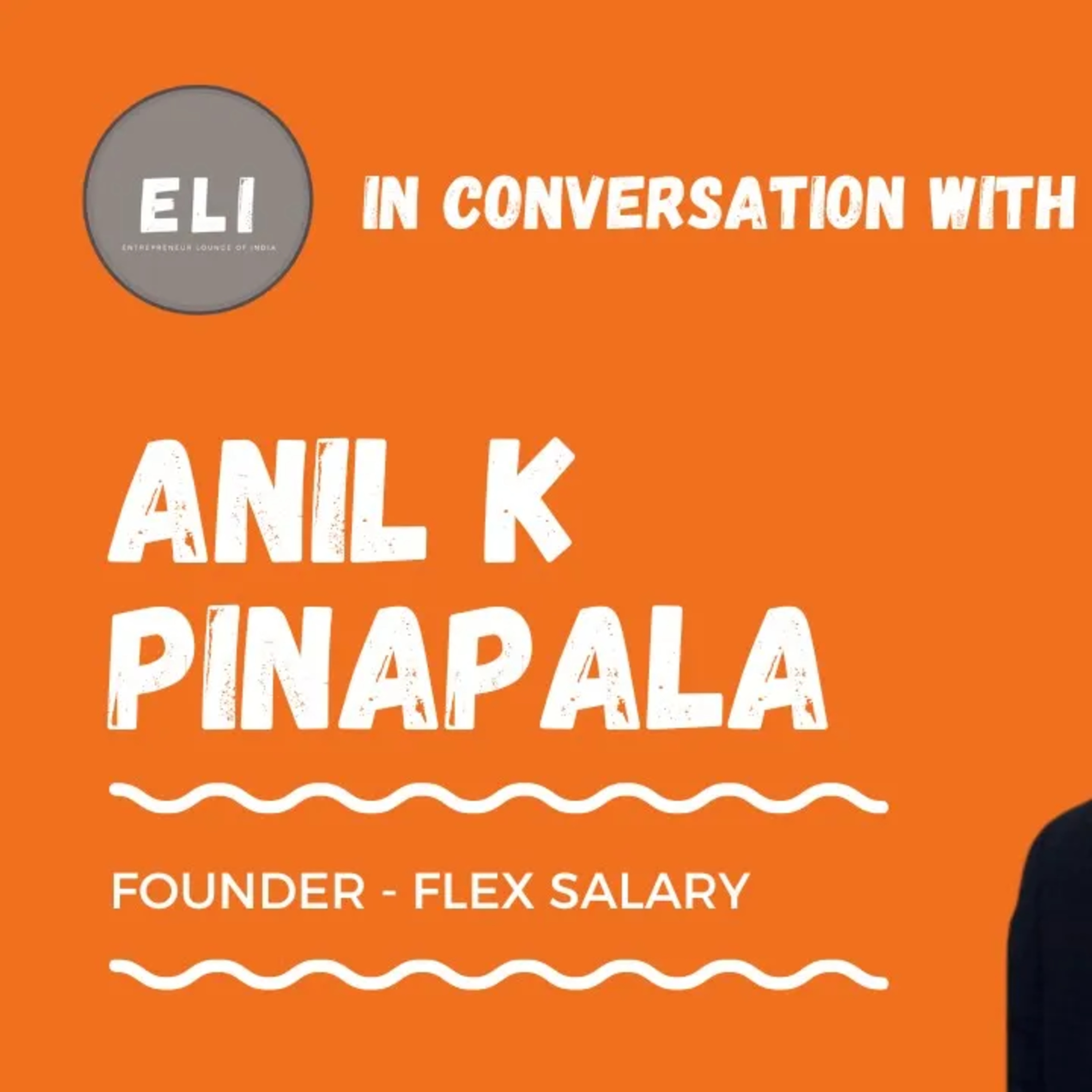 ELI - 309 | Anil K Pinapala (Founder of Flex Salary - credit access to non-prime customers) episode artwork