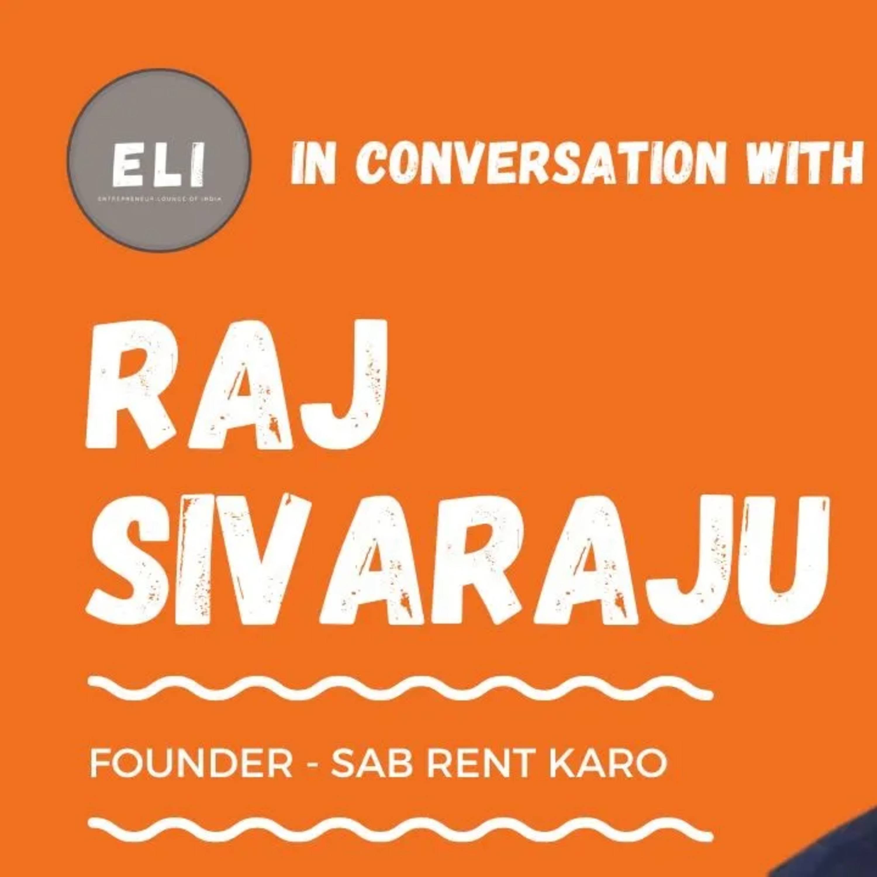 ELI - 295 | Raj Sivaraju (President, APJ at Arete Incident Response, Founder SabRentKaro) episode artwork
