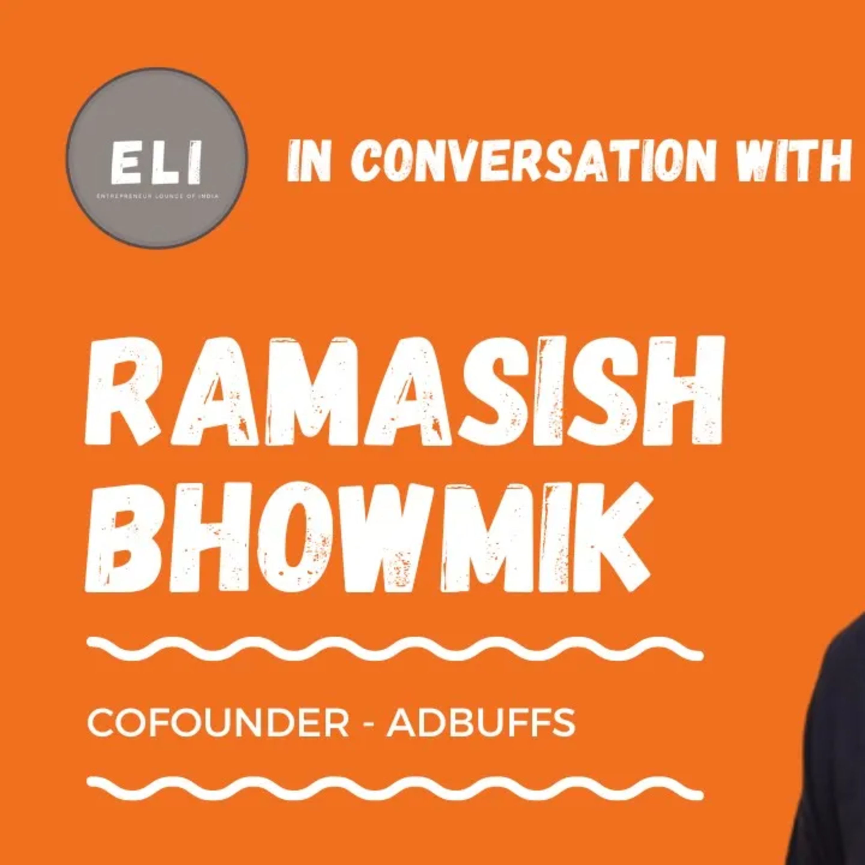 ELI - 297 | Ramasish Bhowmik (Cofounder of Adbuffs - eCommerce Growth Agency) episode artwork