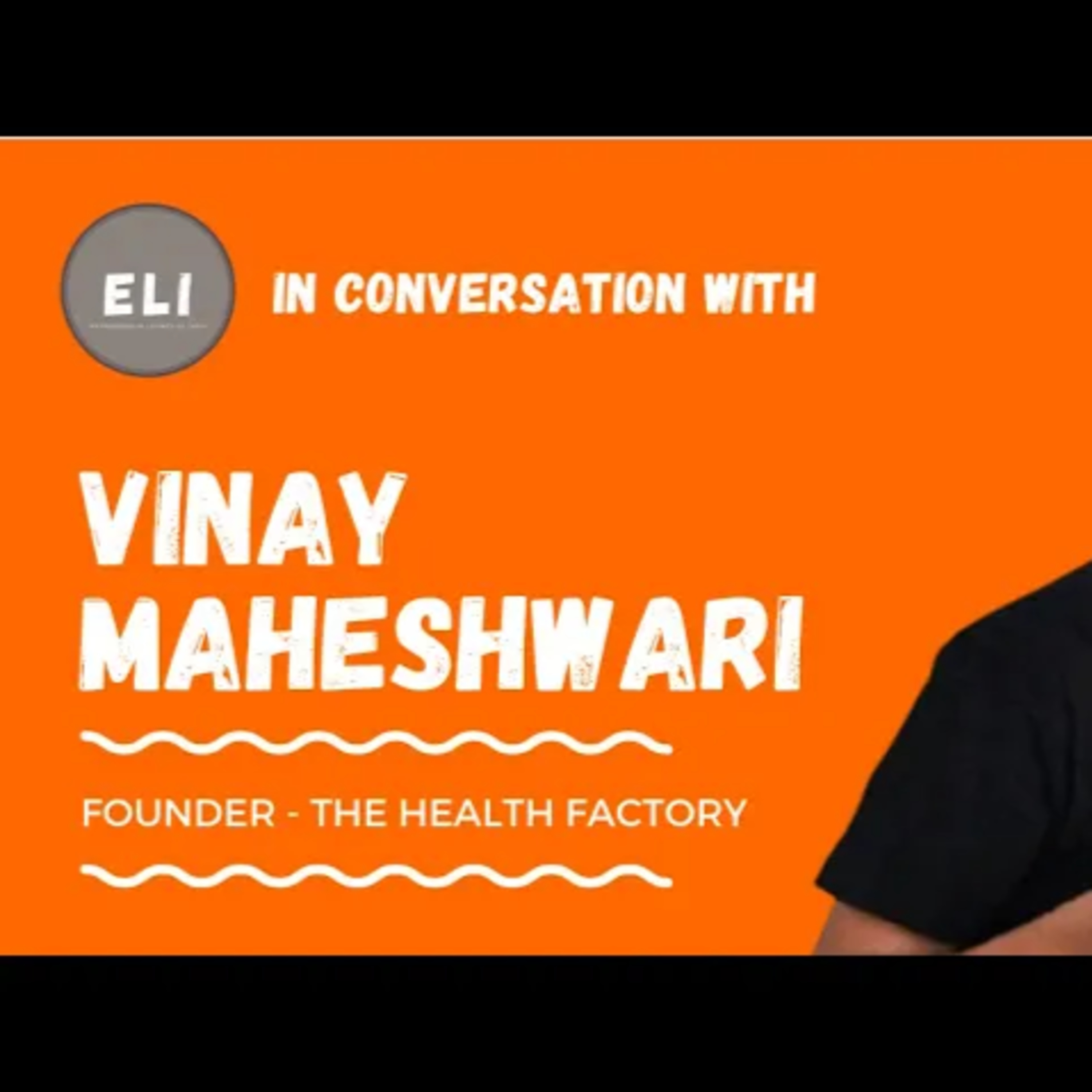 ELI - 299 | Vinay Maheshwari (Founder of The Health Factory - FnB Brand) episode artwork