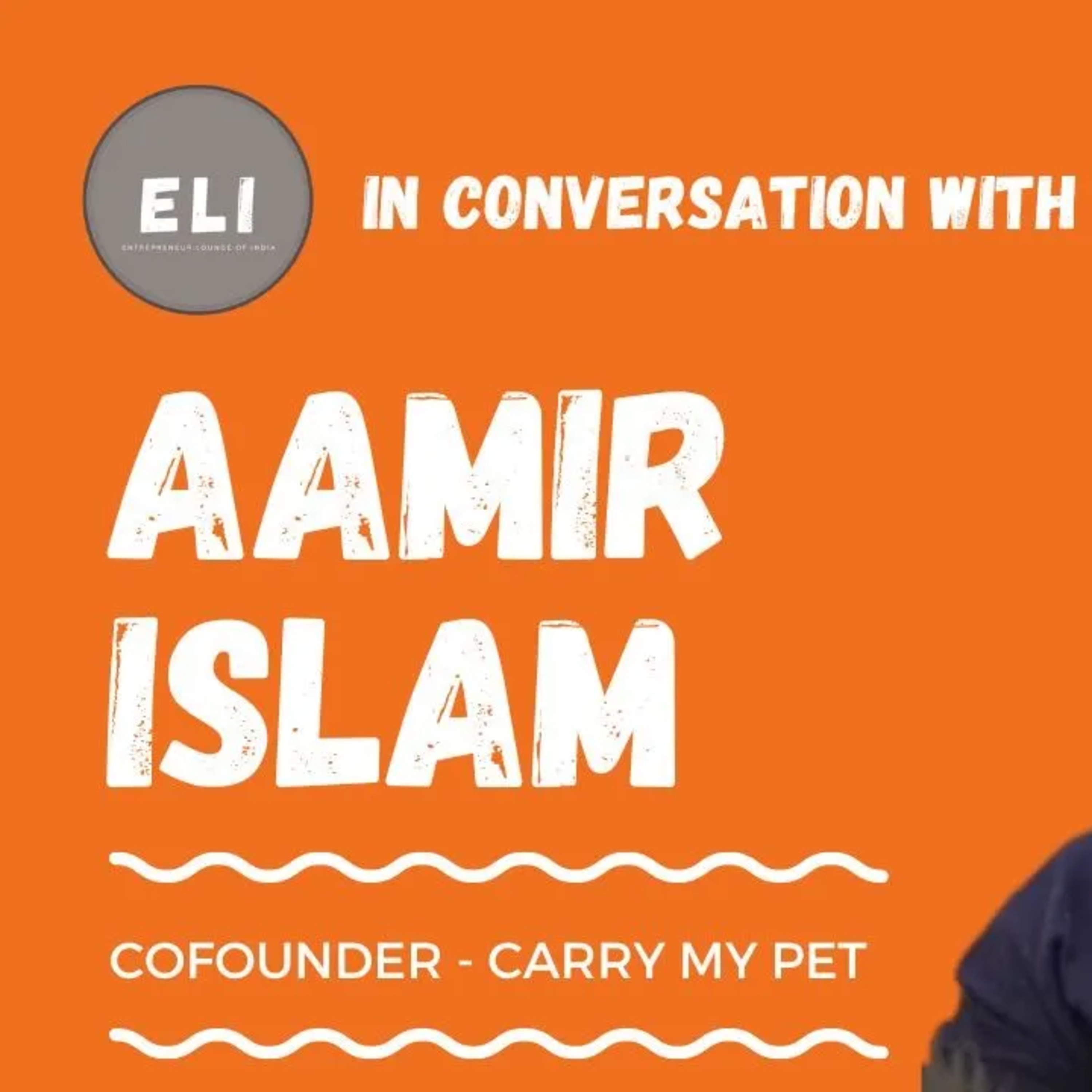 ELI - 302 | Aamir Islam (Co-Founder of Carry My Pet - Pet Relocation Services) episode artwork