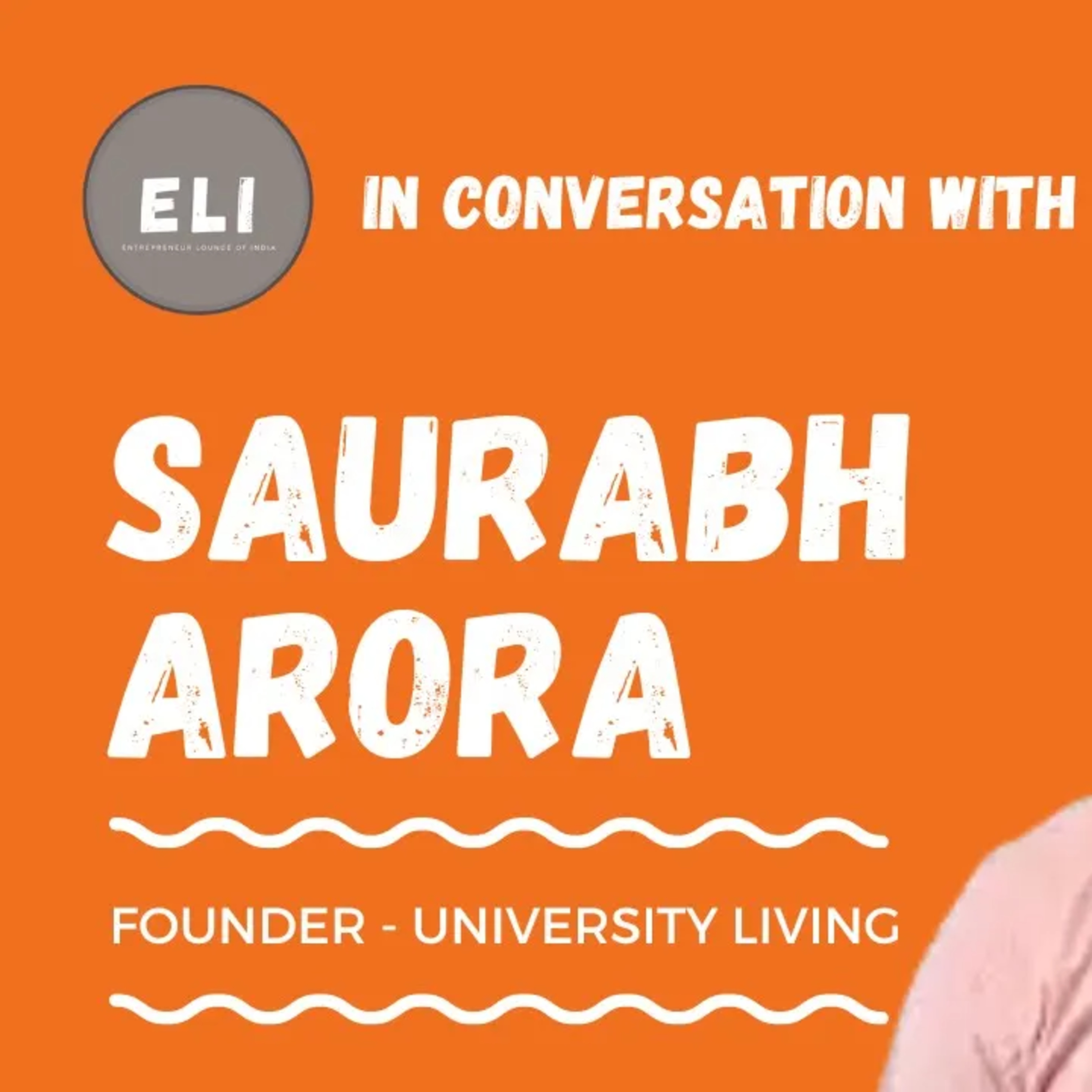 ELI - 314 | Saurabh Arora (Founder of University Living - Overseas Student Accommodation) episode artwork