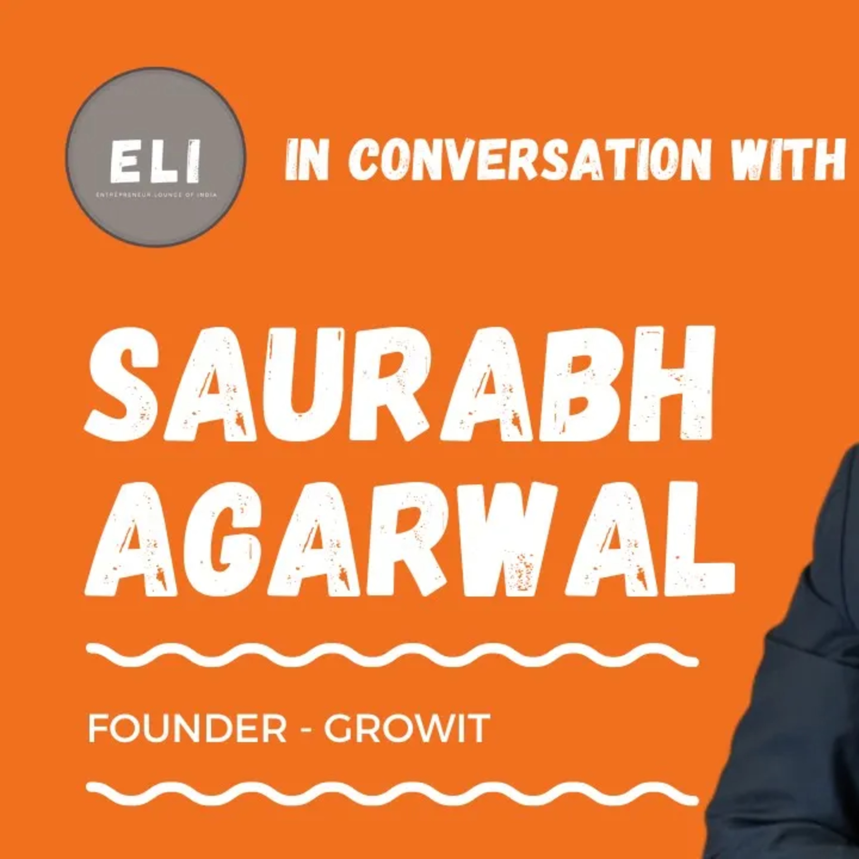 ELI - 315 | Saurabh Agarwal (Founder of GROWiT - Helping farmers grow with protective farming) episode artwork