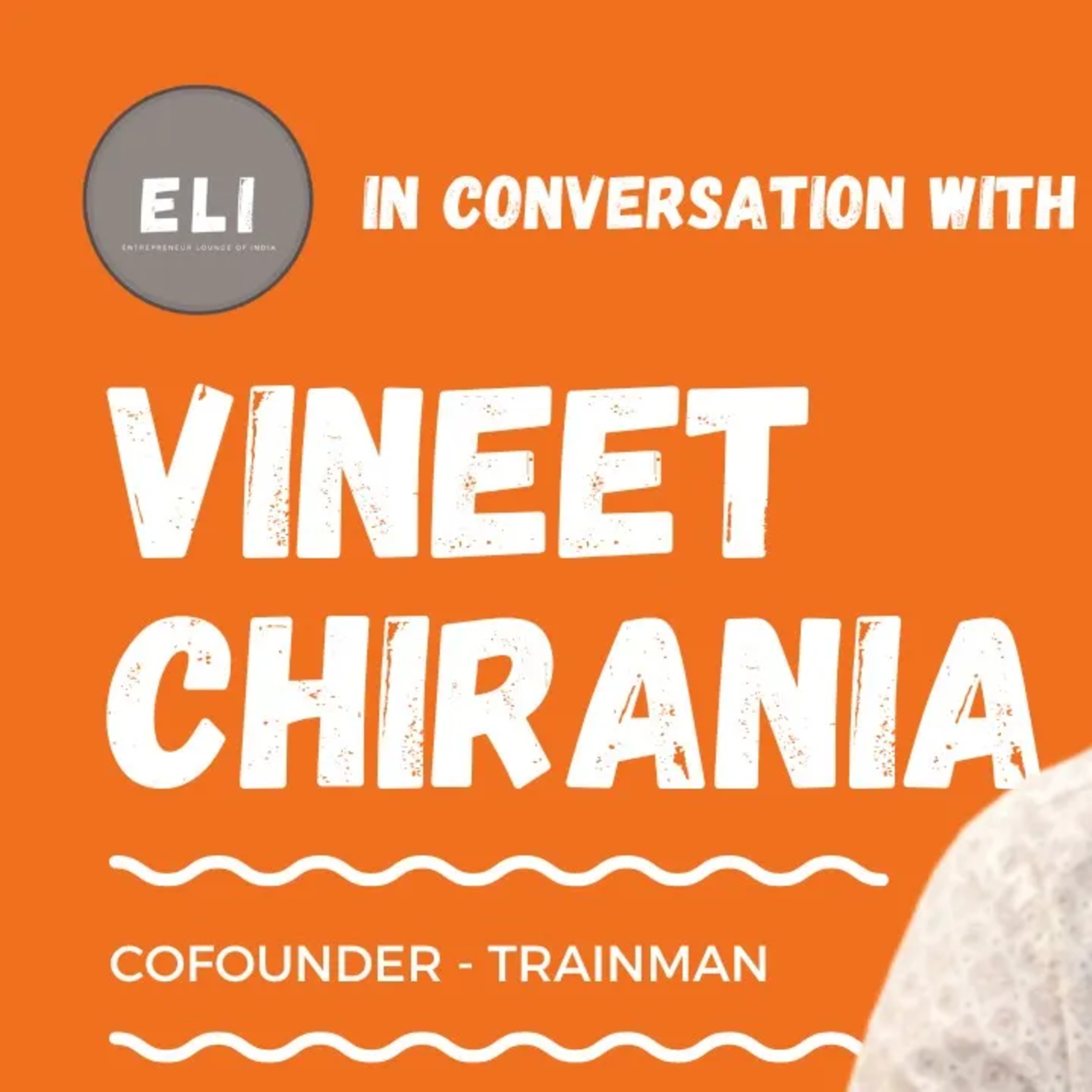 ELI - 317 | Vineet Chirania (Co-Founder of Trainman - one stop shop for railways information) episode artwork