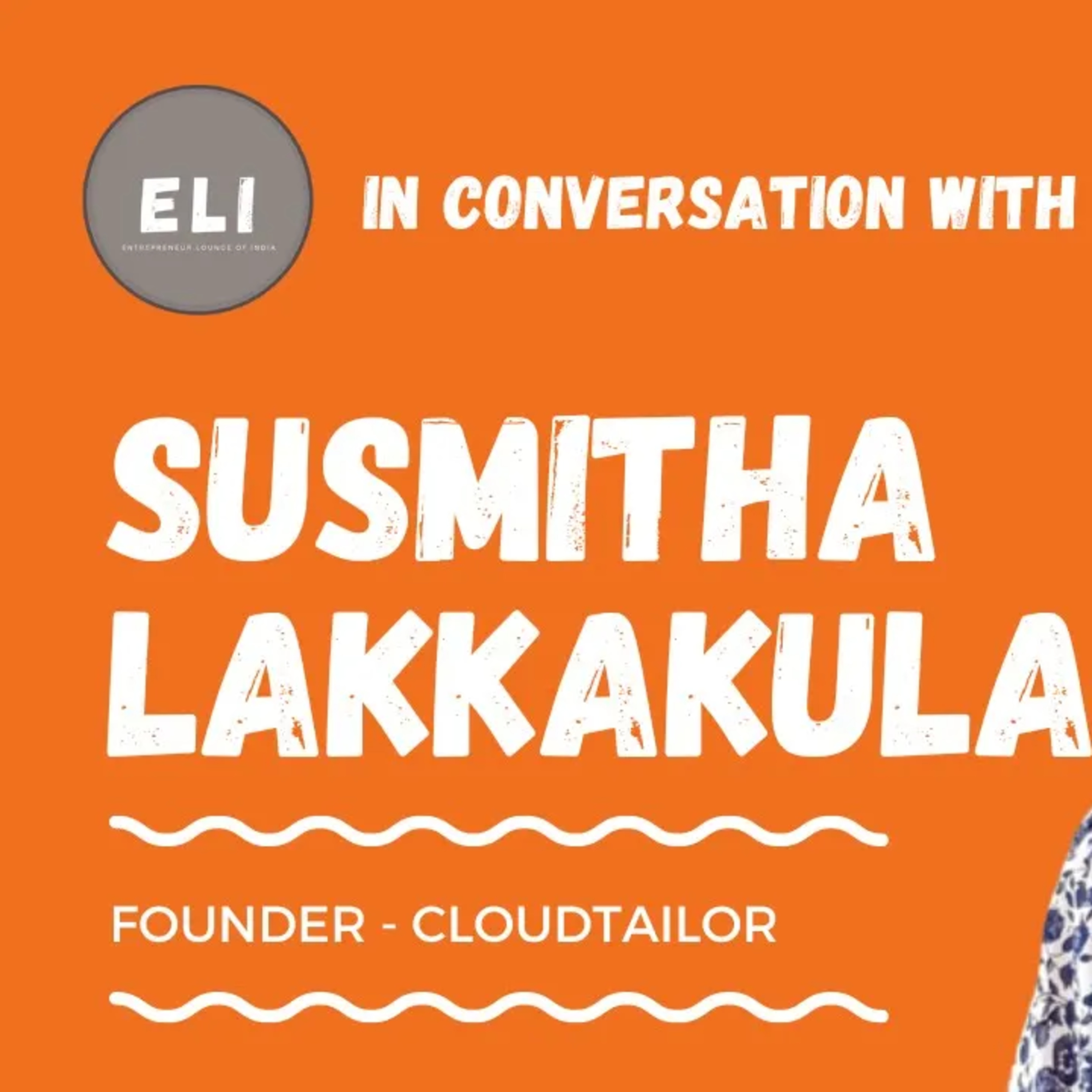 ELI - 323 | Susmitha Lakkakula (Founder of CloudTailor - Personalized Fashion with Social Styling) episode artwork