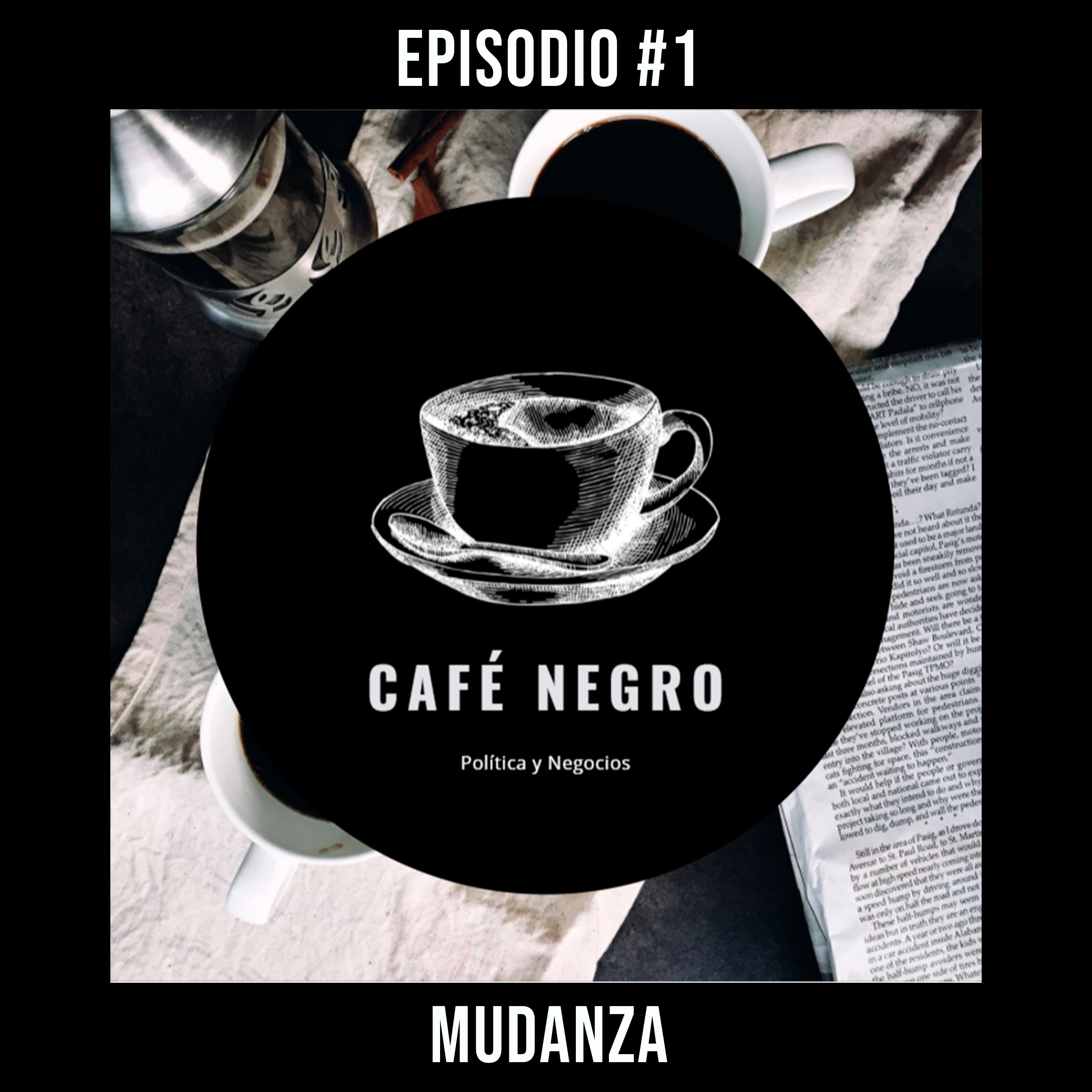 Mudanza - Ep. #1 - Café negro episode artwork
