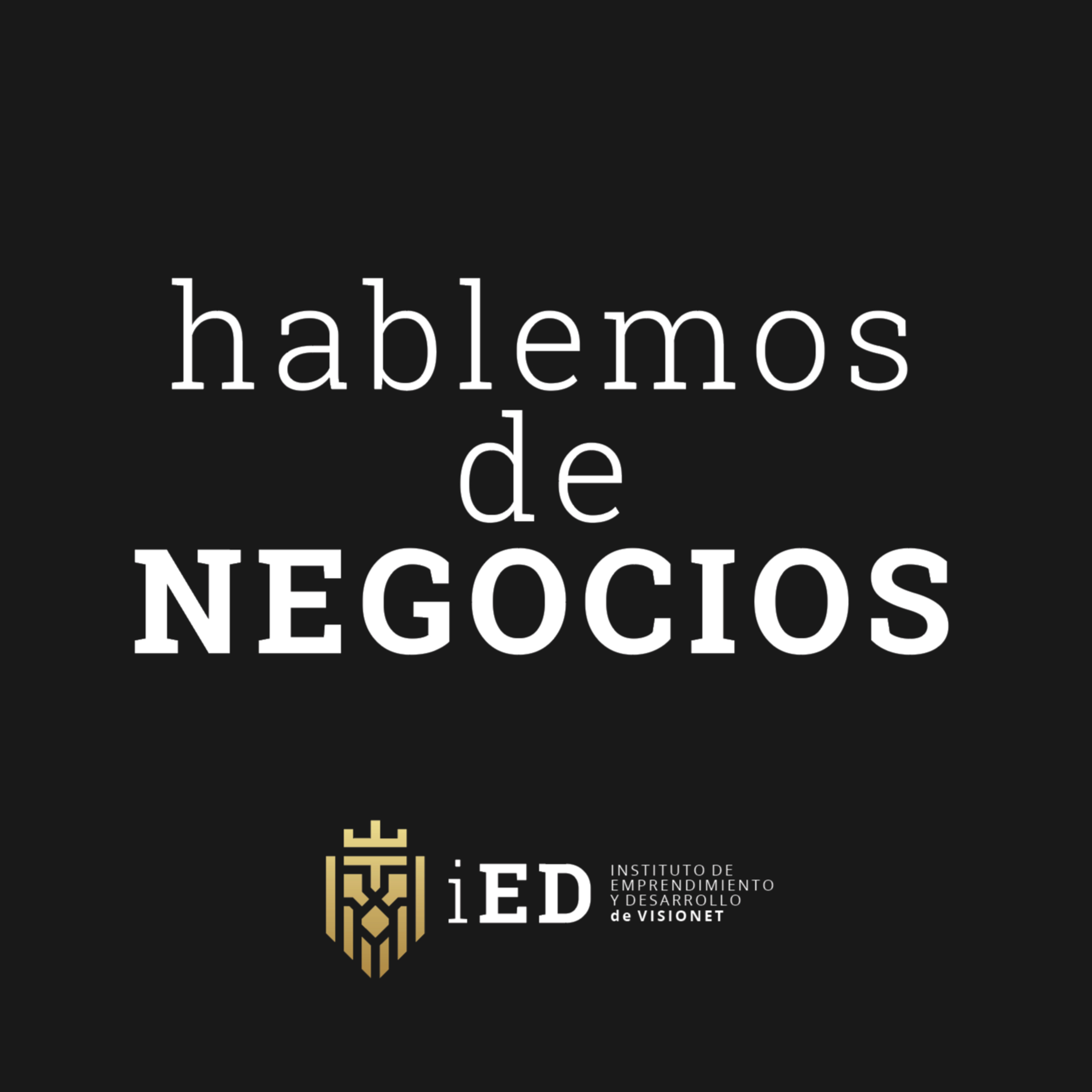 Hablemos de Negocios - iEd by Visionet