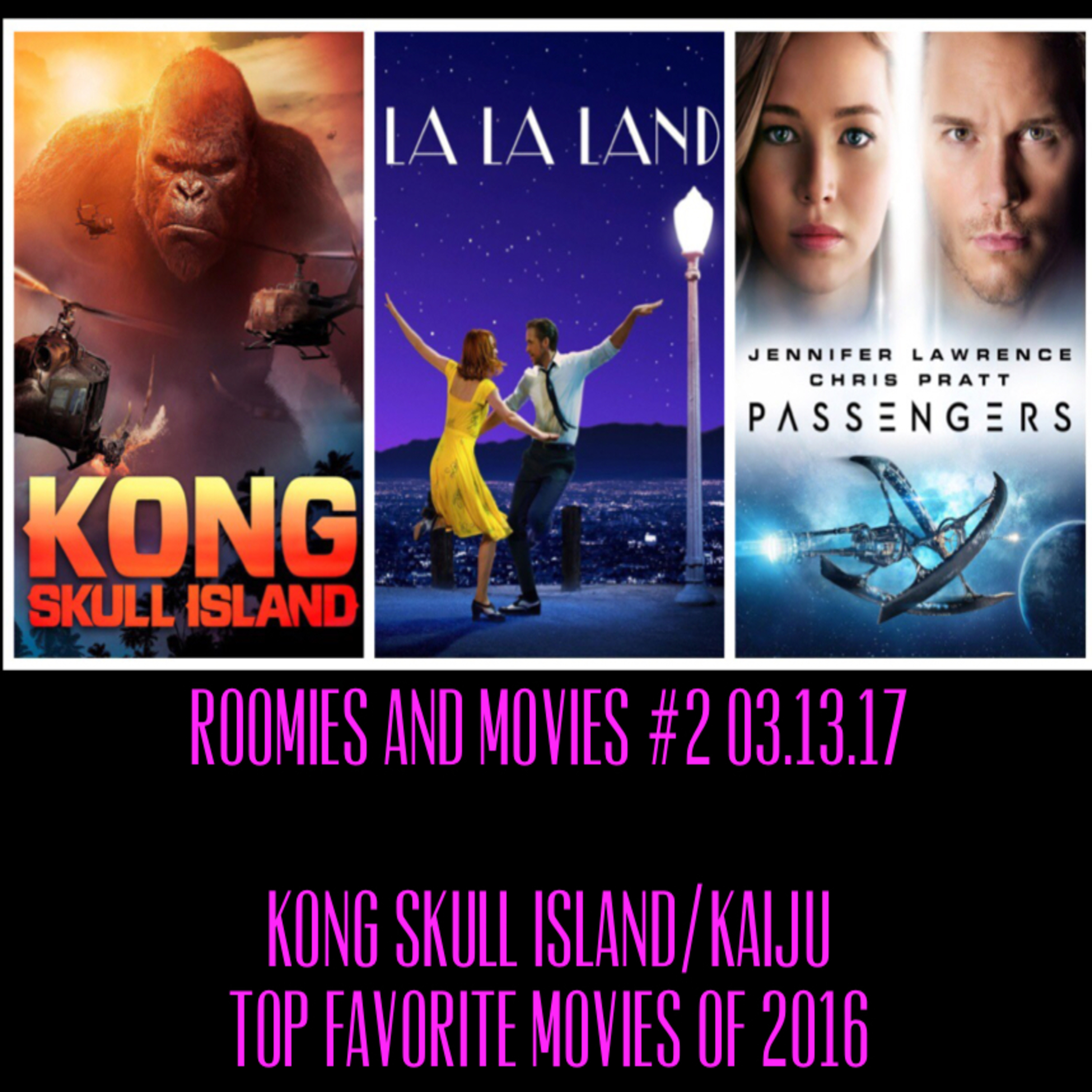 2 - Kong and Top Tens of 2016 (03.13.17) episode artwork