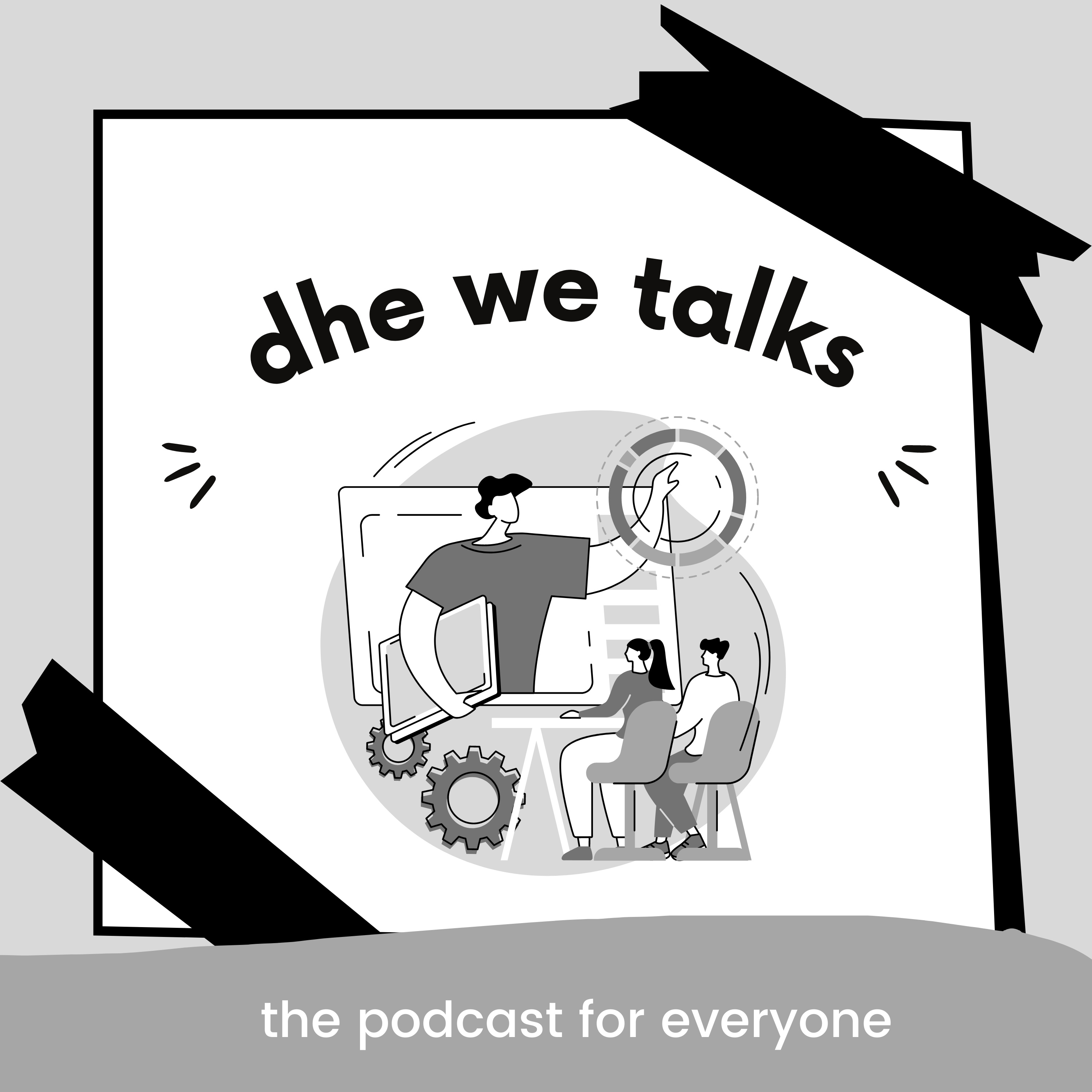 Dhe We Talks