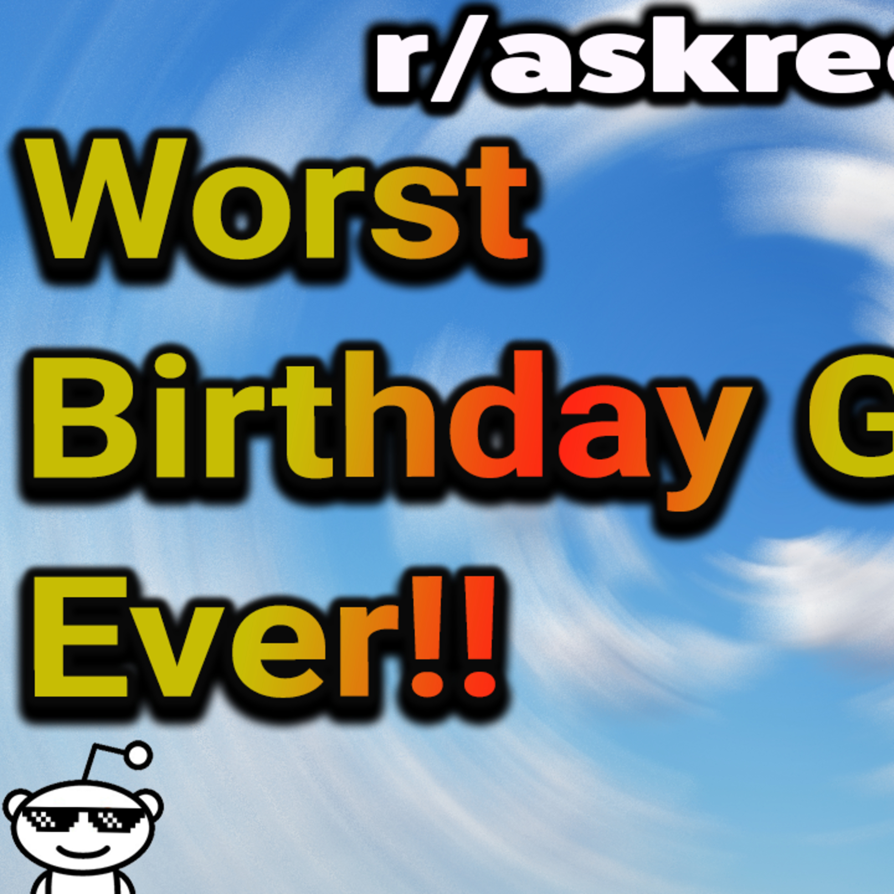 What’s The Most Horrible Birthday Present Ever Given To You? ( Reading Reddit Posts )