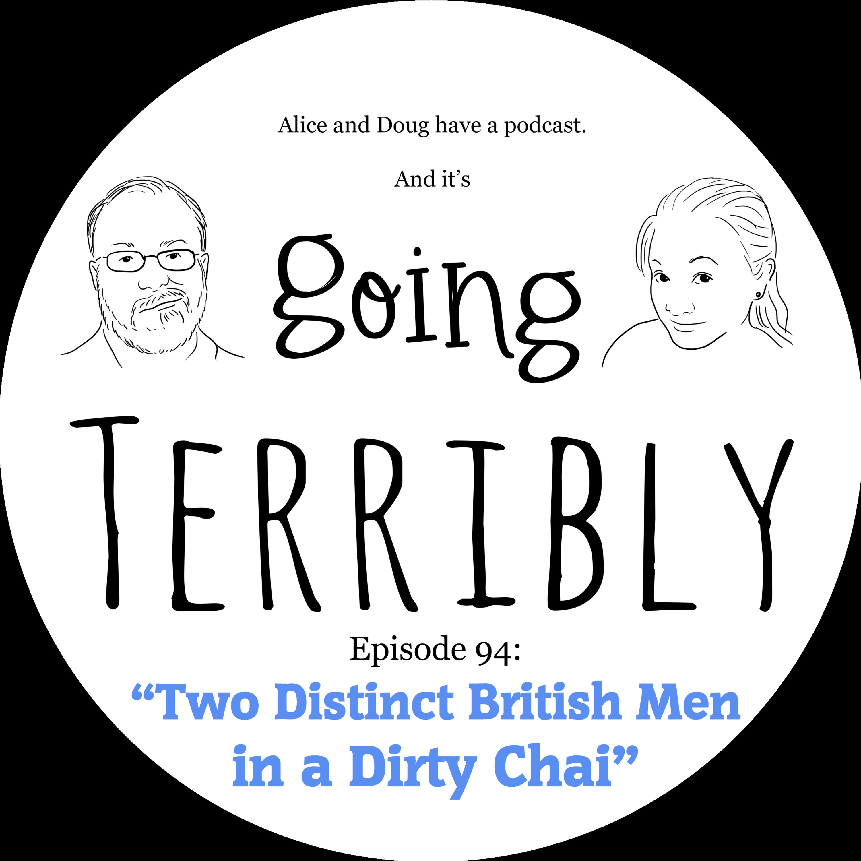 Ep. 94: Two Distinct British Men in a Dirty Chai