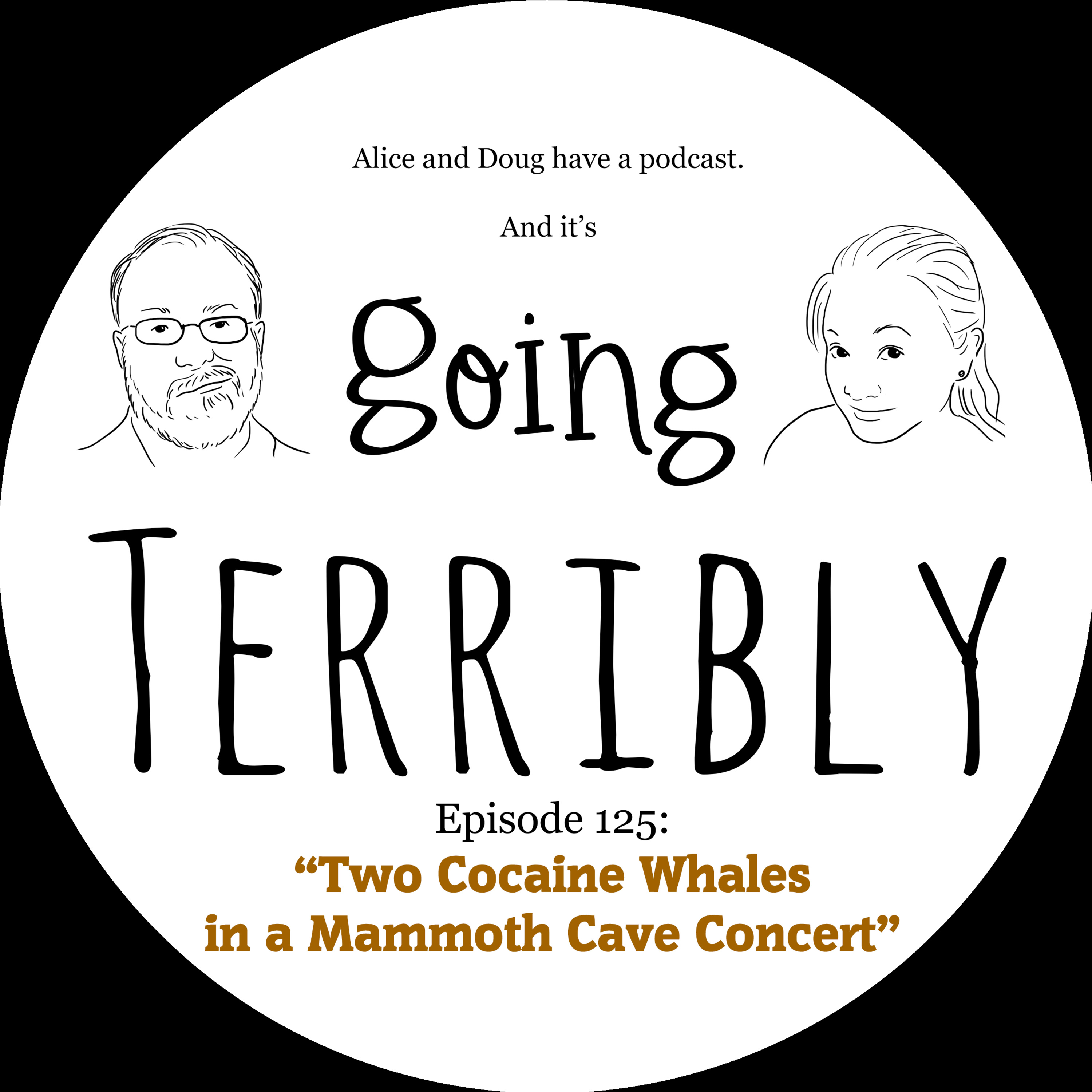 Ep. 125: Two Cocaine Whales in a Mammoth Cave Concert