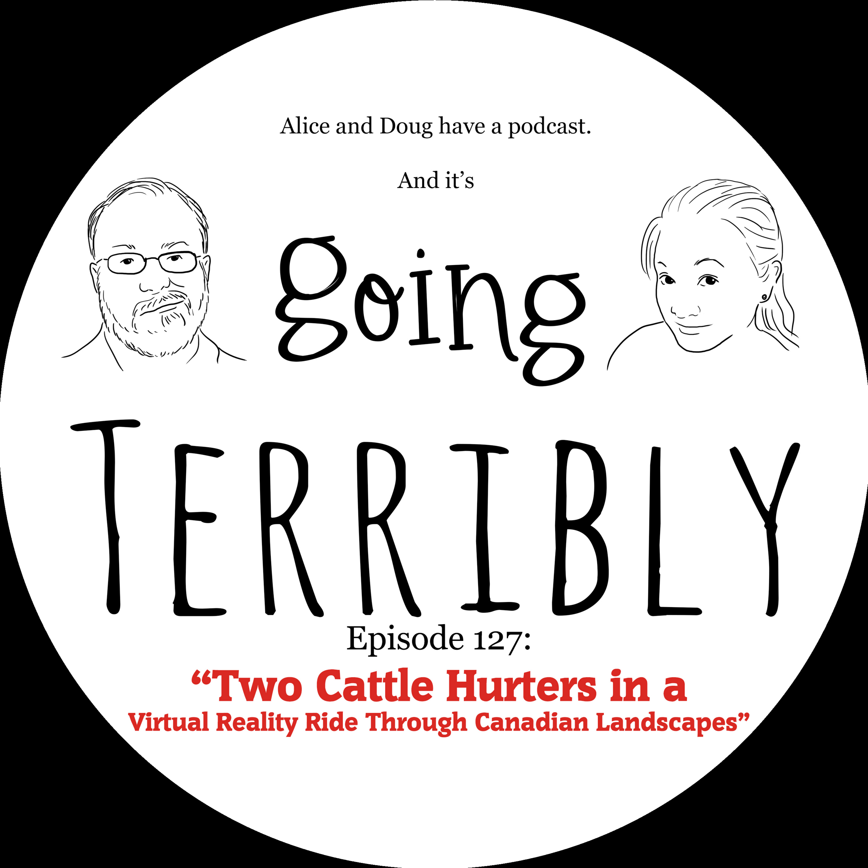 Ep. 127: Two Cattle Hurters in a Virtual Reality Ride Through Canadian Landscapes