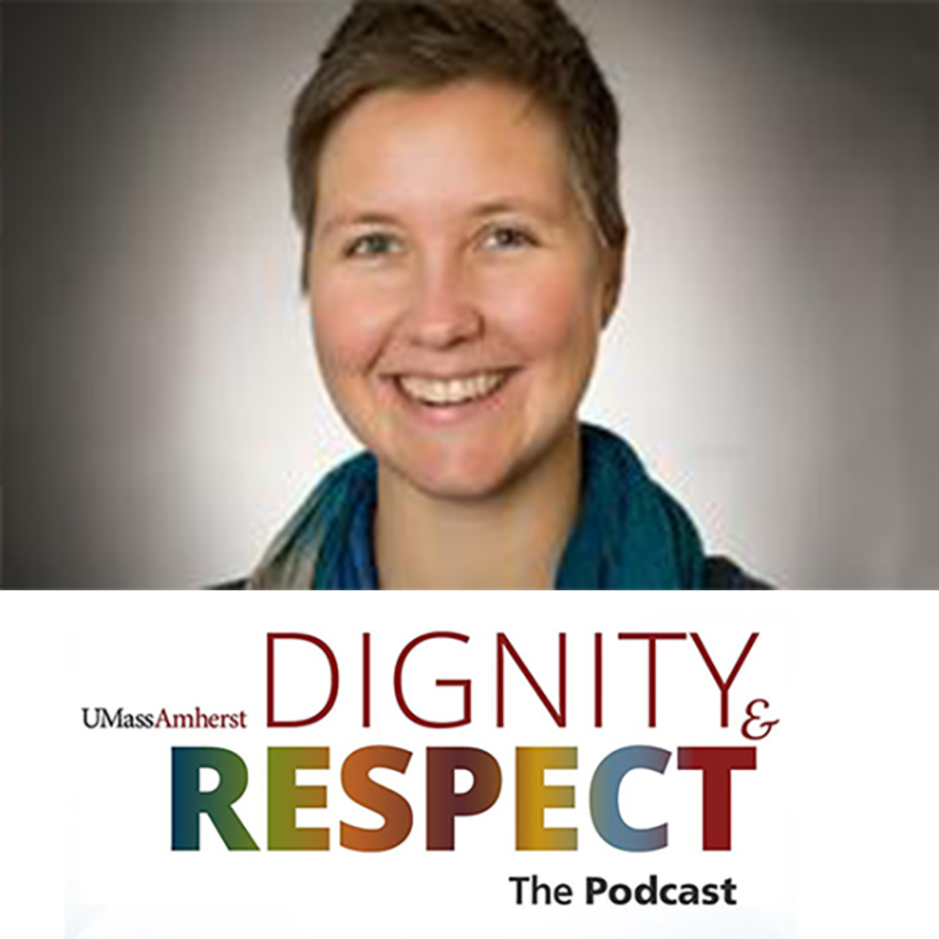 UMass Dignity and Respect in Action: The Podcast