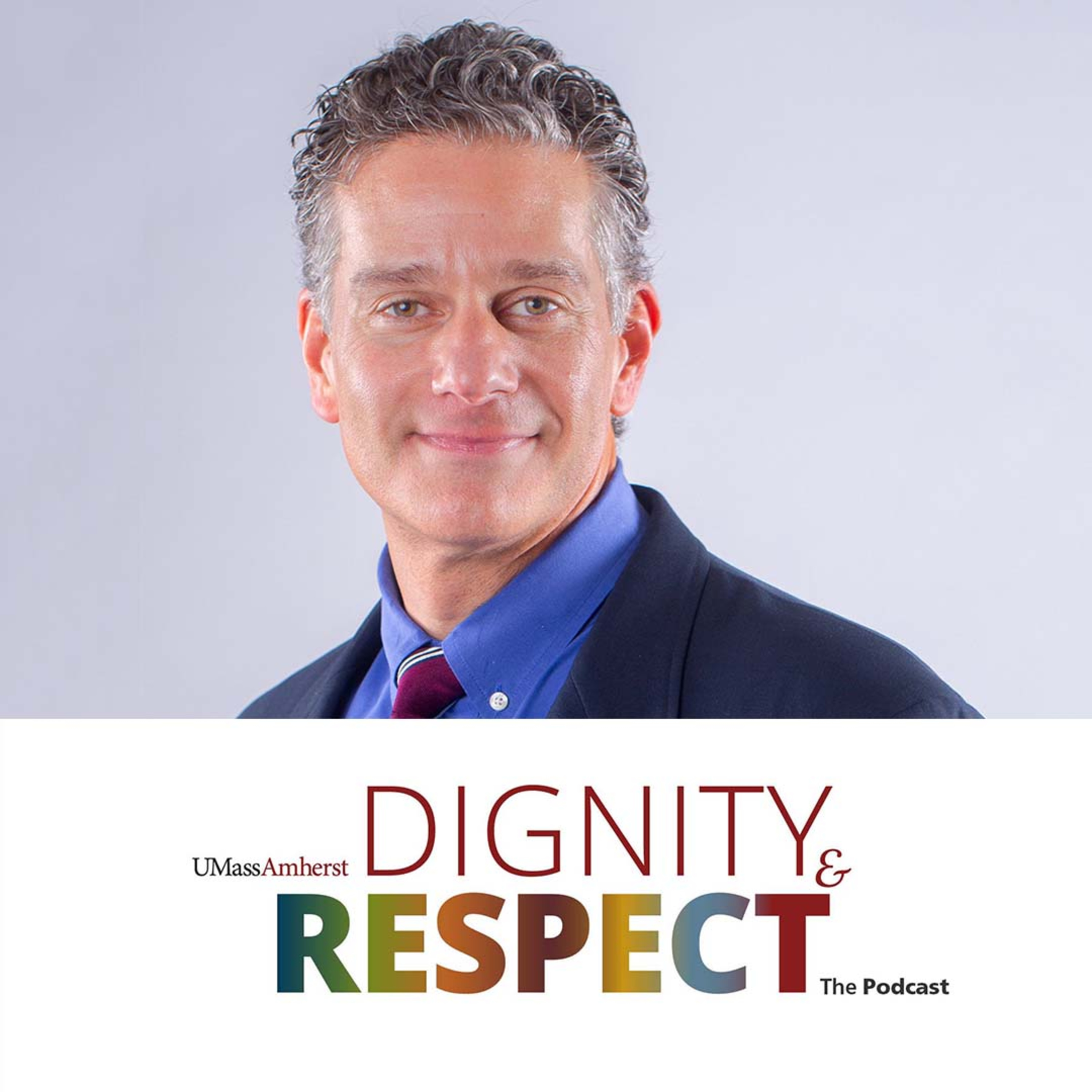 UMass Dignity and Respect in Action: The Podcast