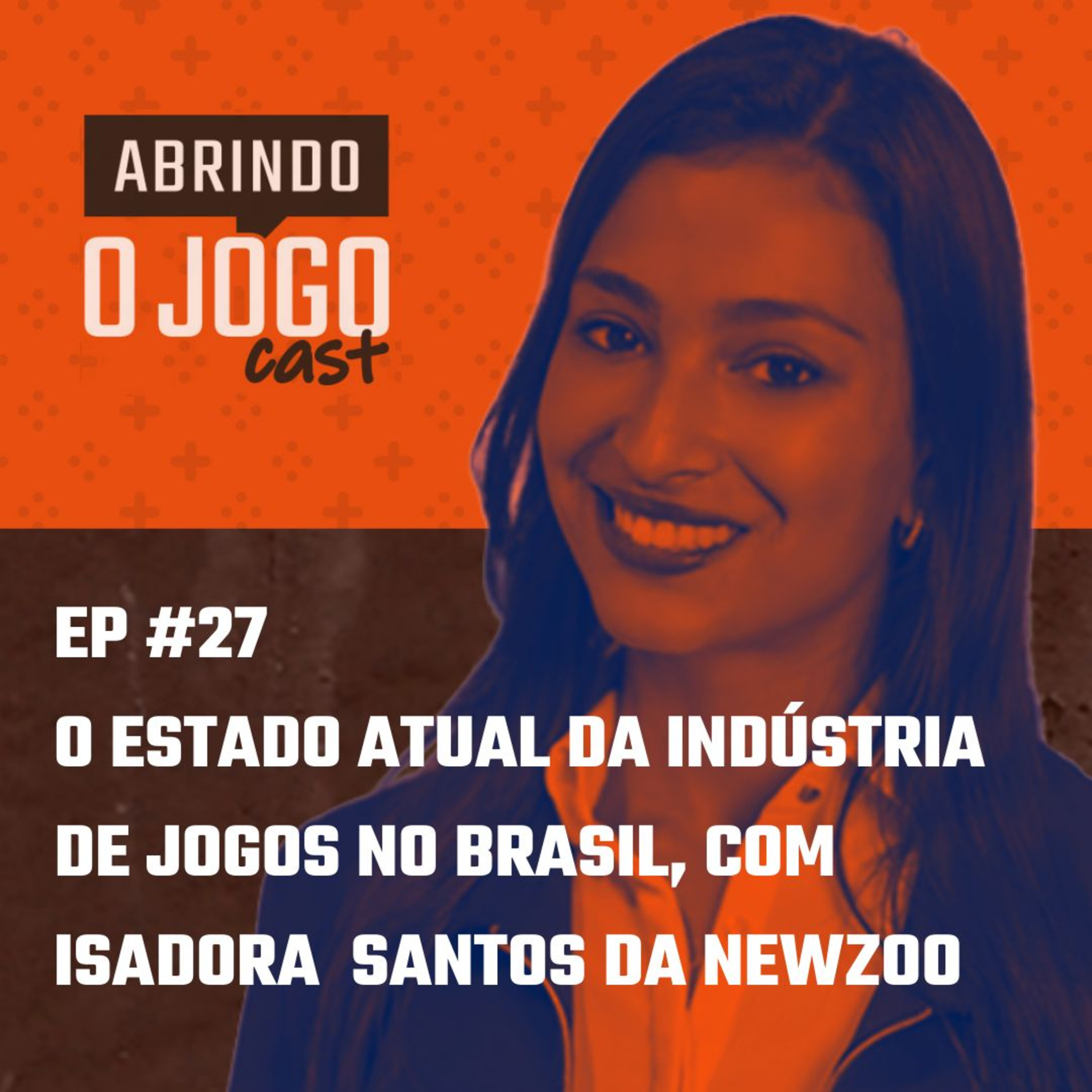 Abrindo o Jogo Cast - Negócios na industria de games no Brasil e no mundo!