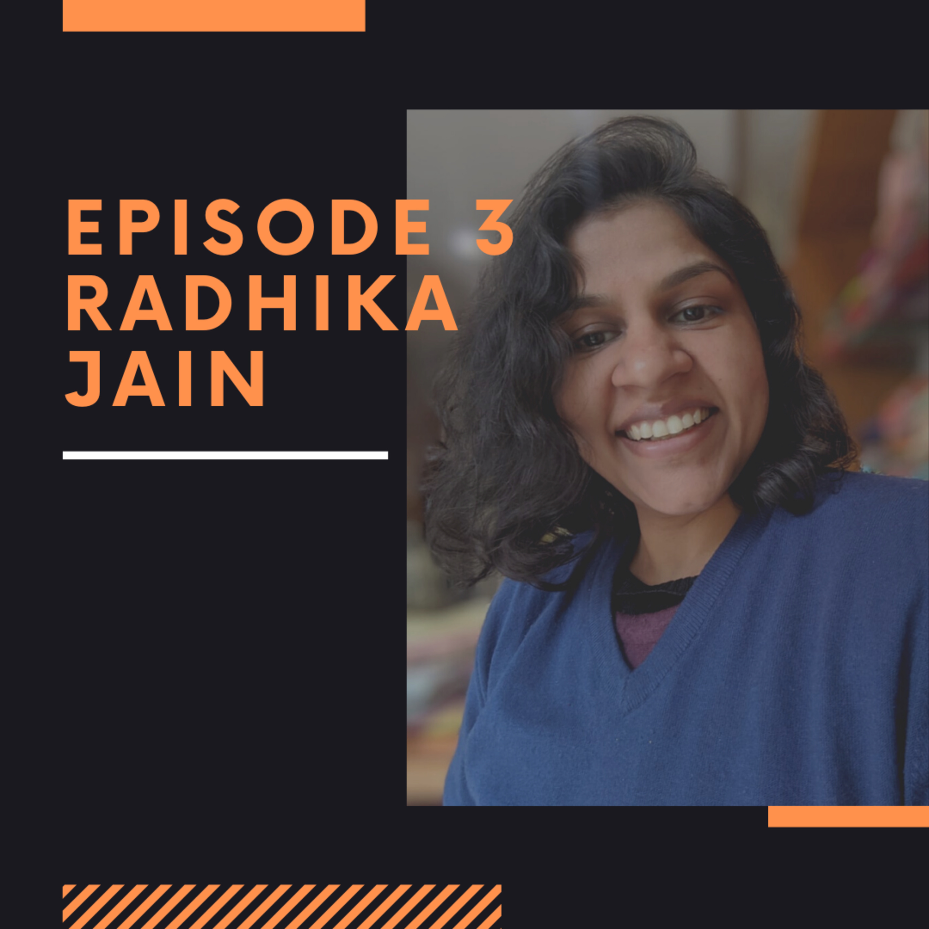 Episode 3: Radhika Jain thumbnail