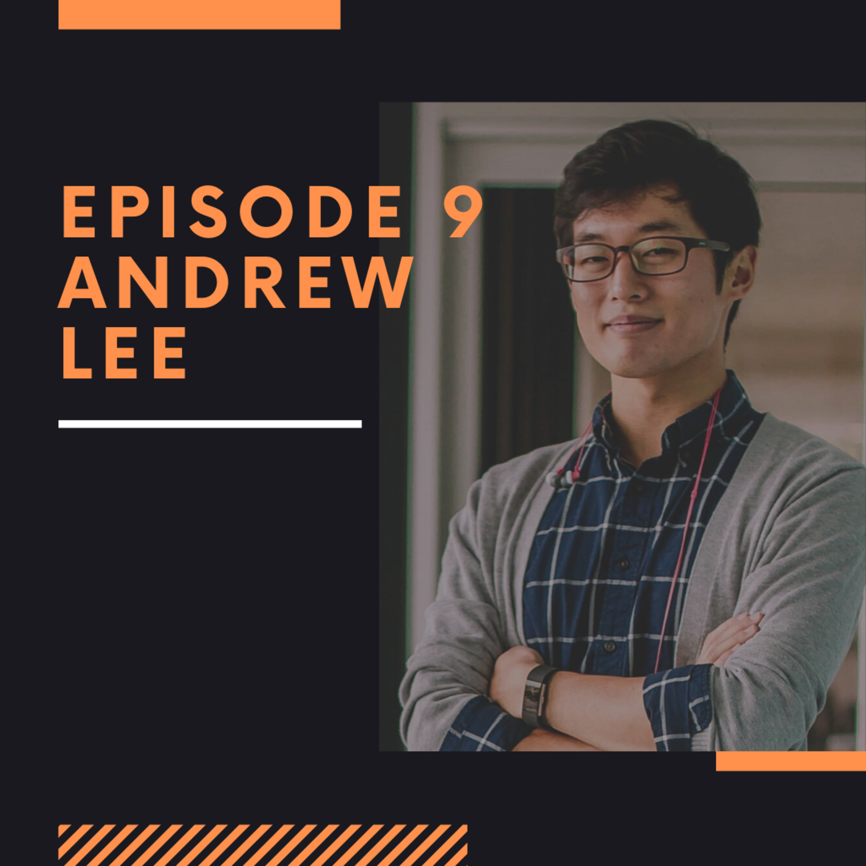 Episode 9: Andrew Lee thumbnail
