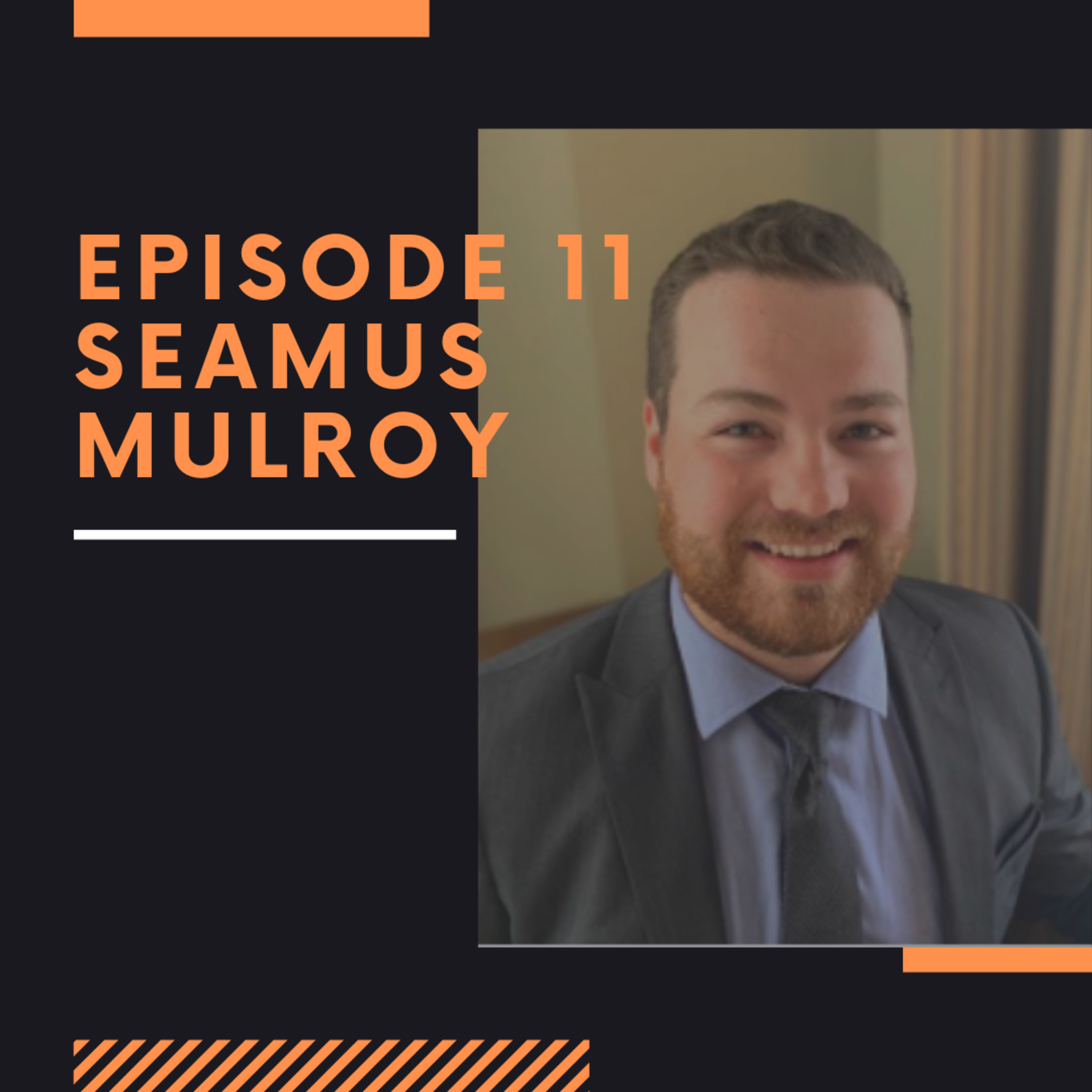 Episode 11: Seamus Mulroy thumbnail