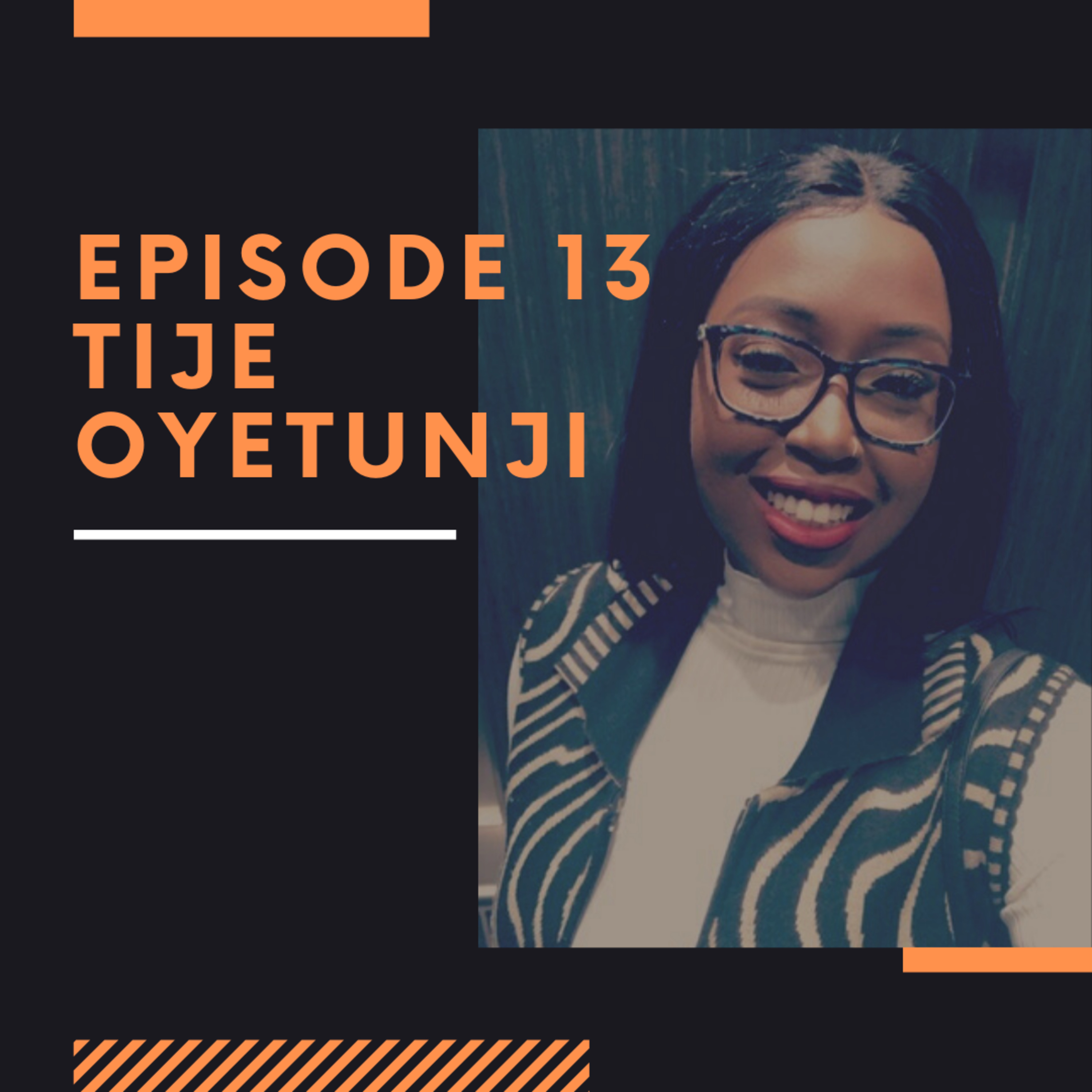 Episode 13: Tije Oyetunji thumbnail