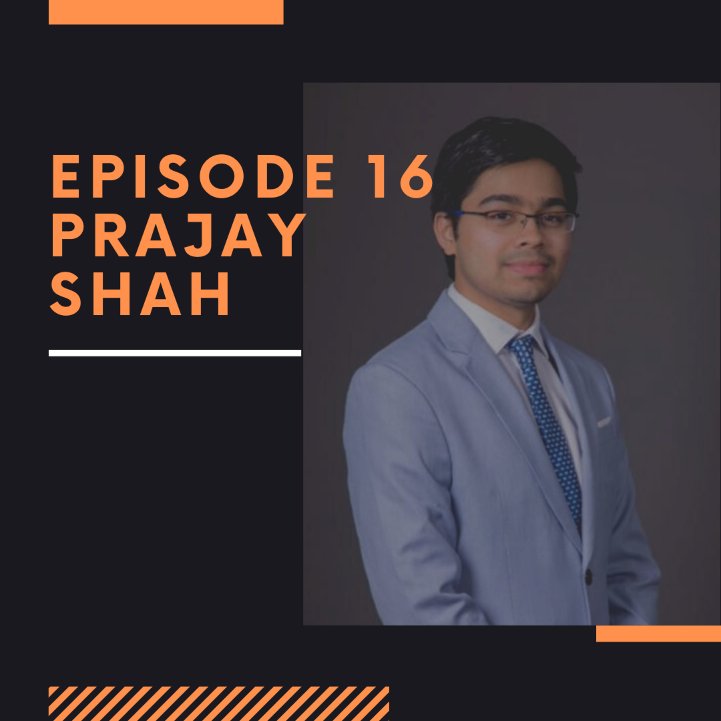 Episode 16: Prajay Shah thumbnail