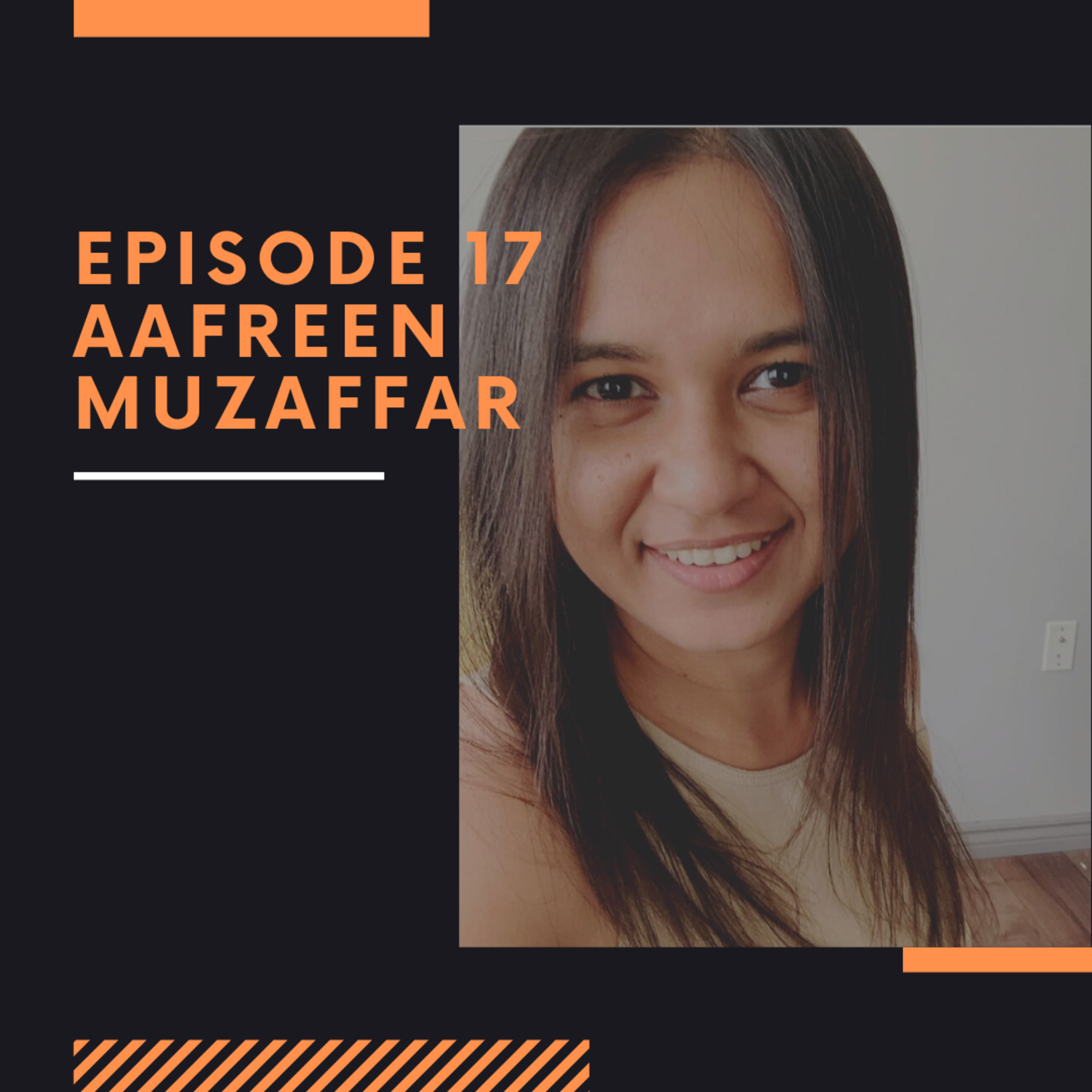 Episode 17: Aafreen Muzaffar thumbnail