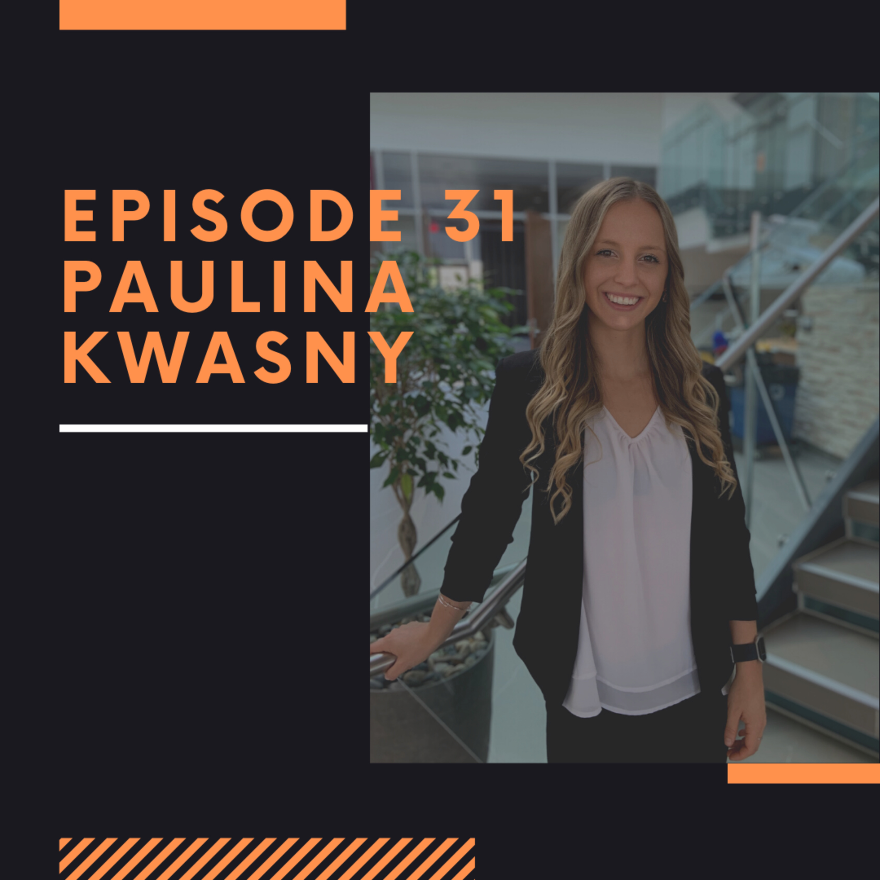 Episode 31: Paulina Kwasny thumbnail