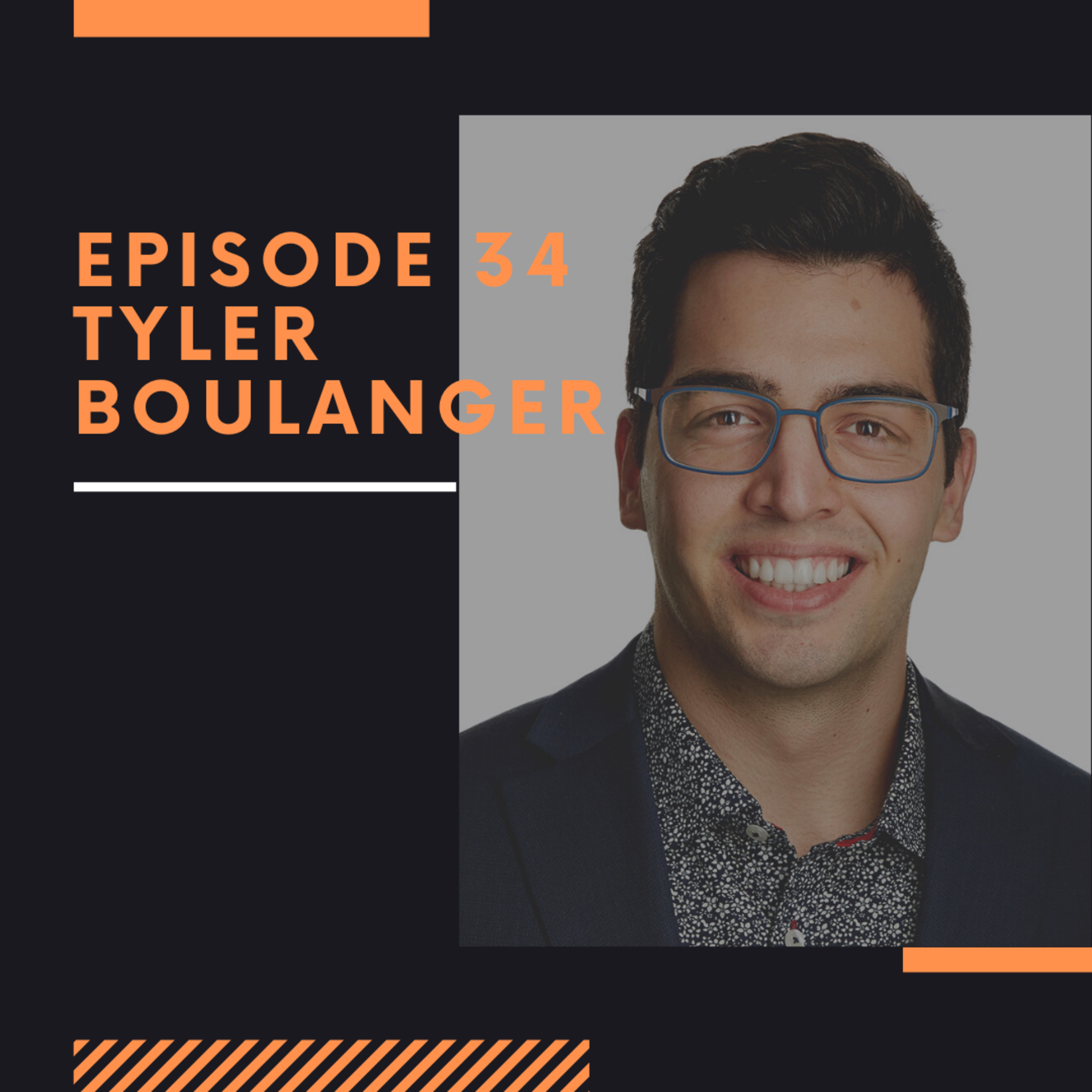 Episode 34: Tyler Boulanger thumbnail