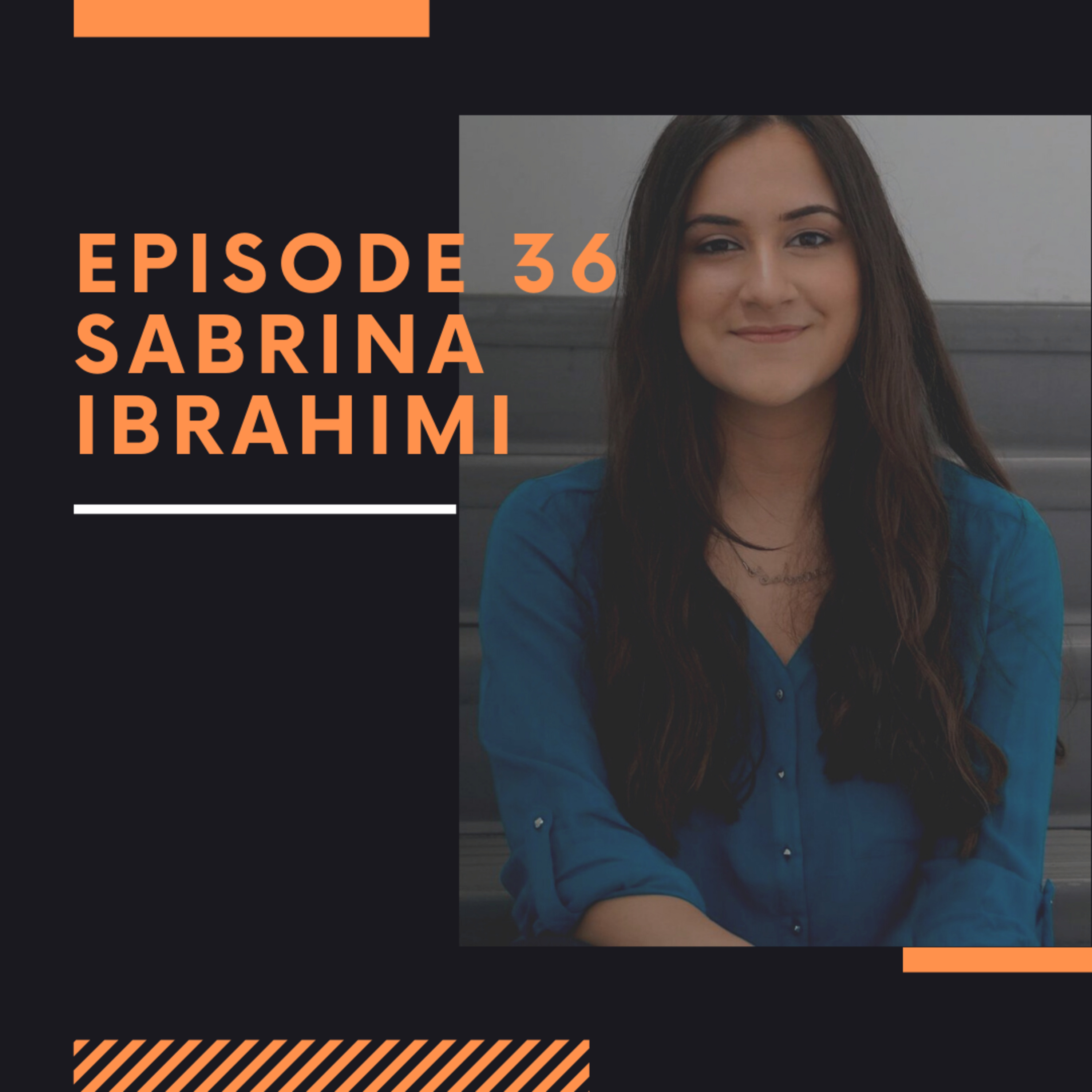 Episode 36: Sabrina Ibrahimi thumbnail