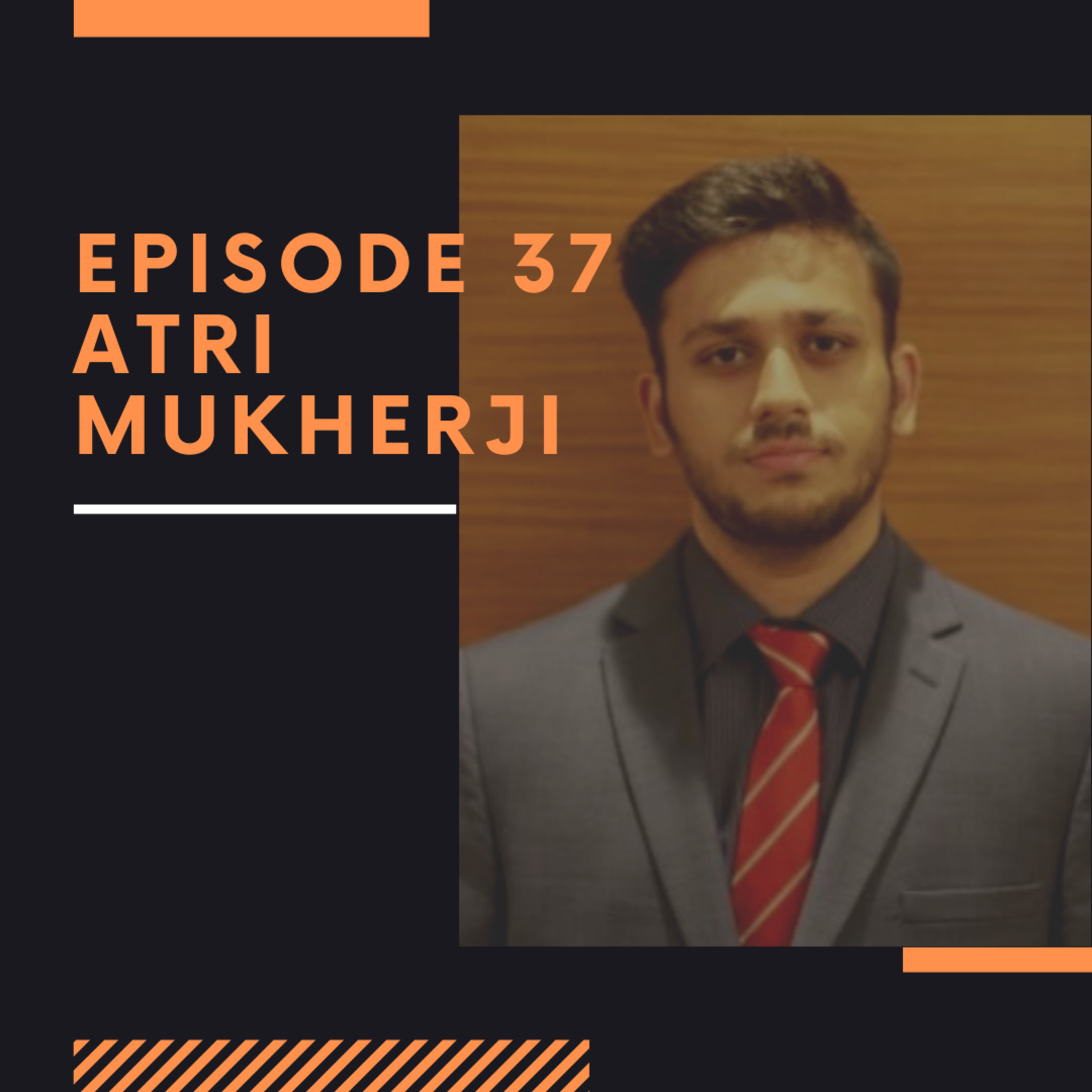 Episode 37: Atri Mukherji thumbnail
