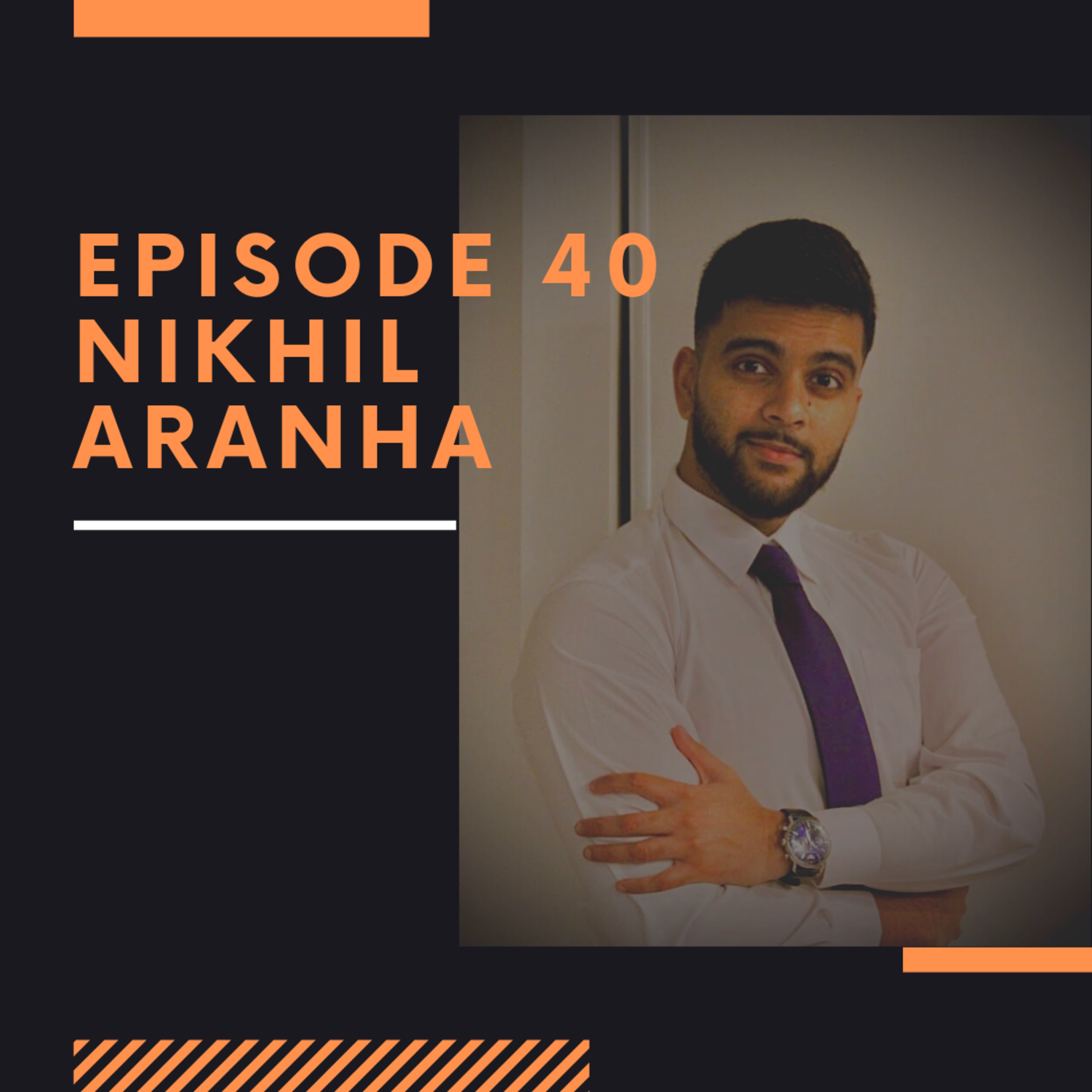Episode 40: Nikhil Aranha thumbnail