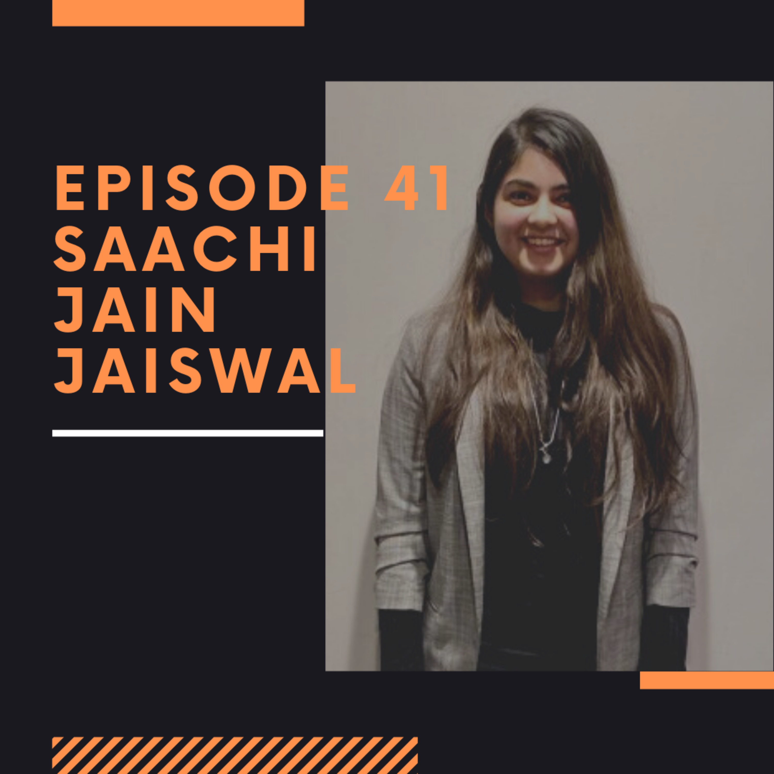 Episode 41: Saachi Jain Jaiswal thumbnail