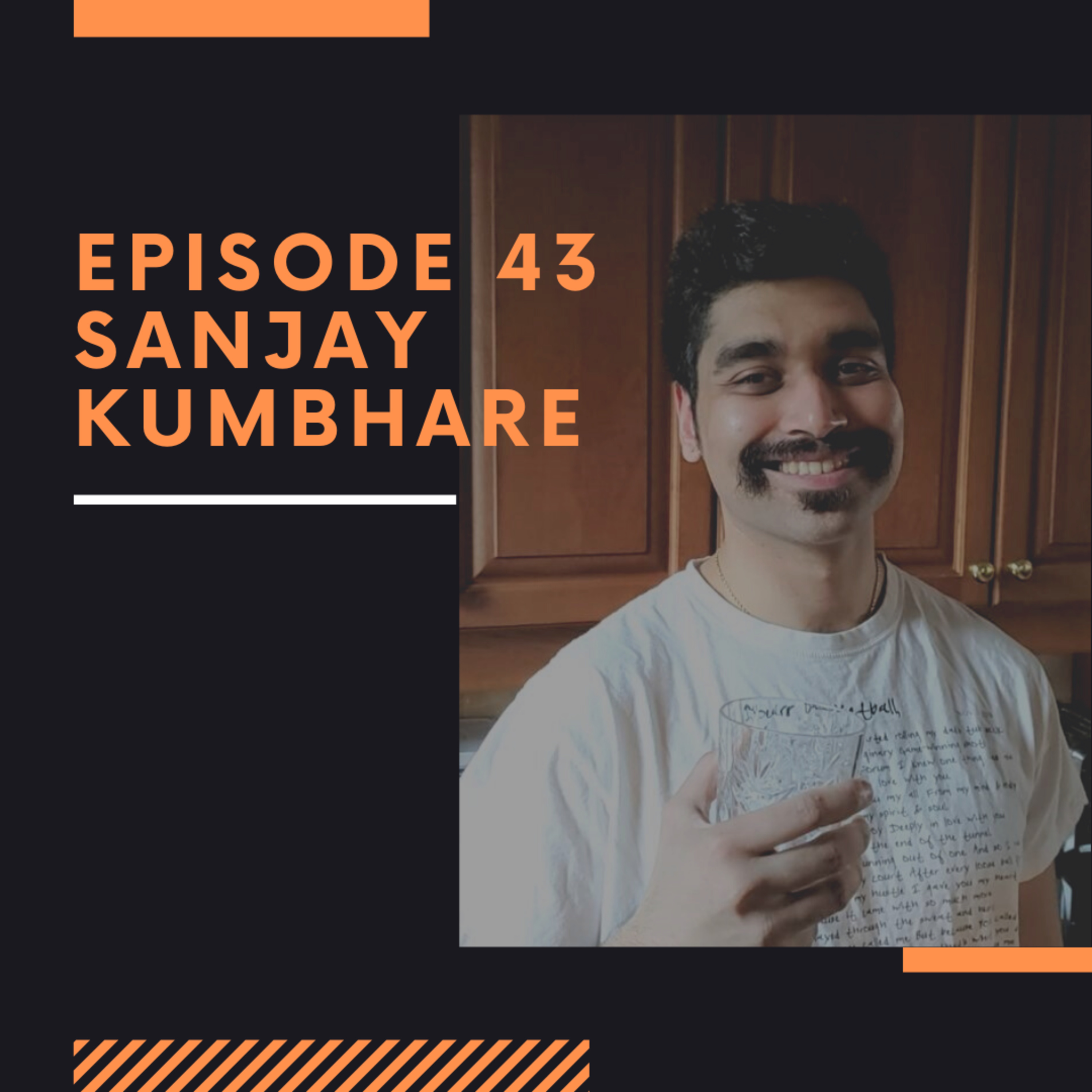 Episode 43: Sanjay Kumbhare thumbnail