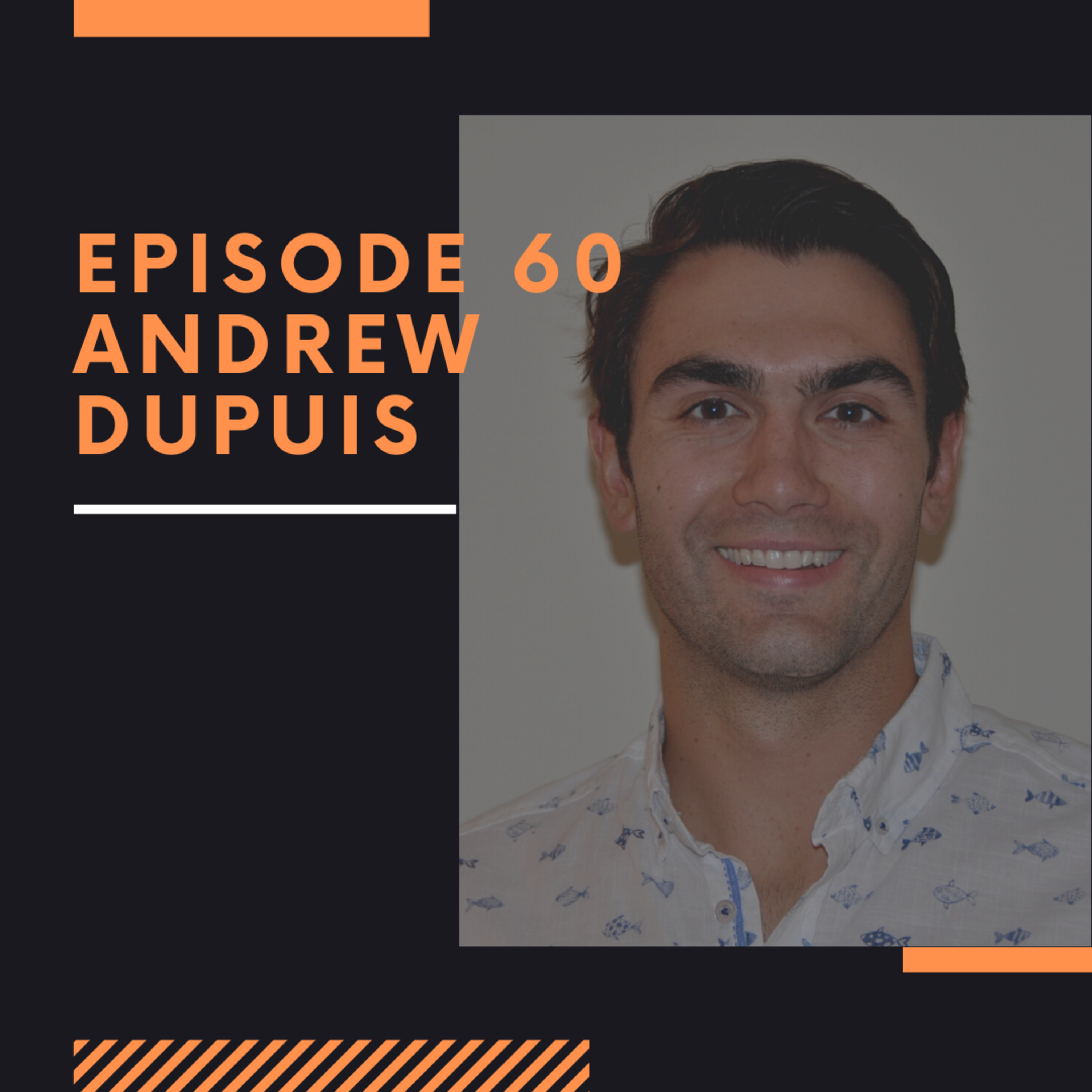Episode 60: Andrew Dupuis thumbnail