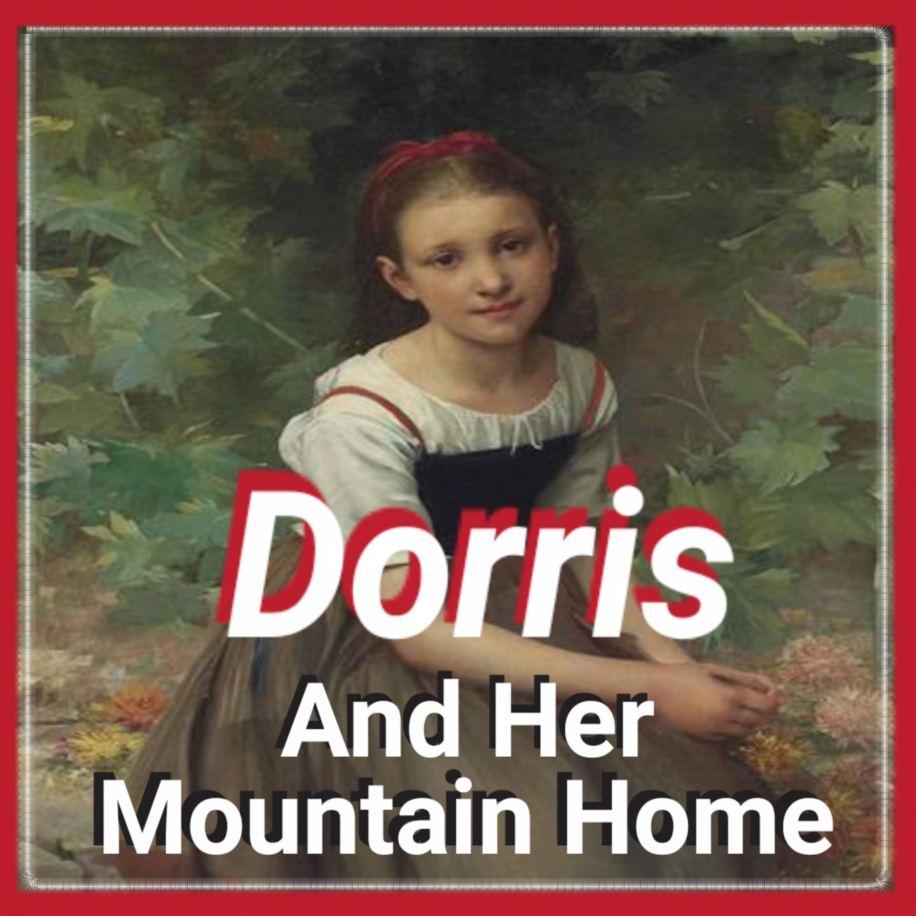 When Wild Roses are in Bloom - Dorris and Her Mountain Home - Kids Stories for Children and Adults episode artwork
