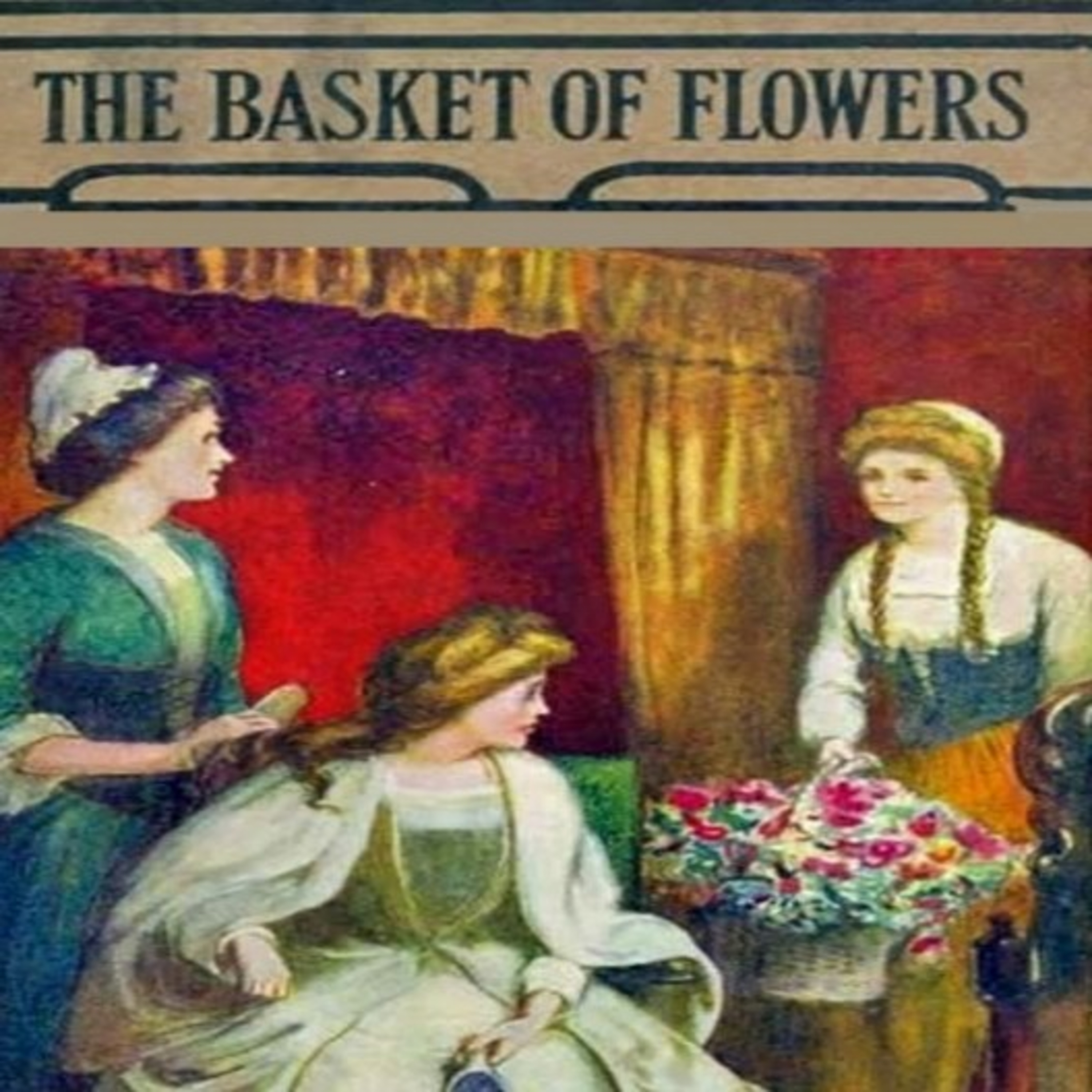 Conclusion - The Basket of Flowers - Episode 21 - Kids Story Bedtime Stories for Children and Adults episode artwork
