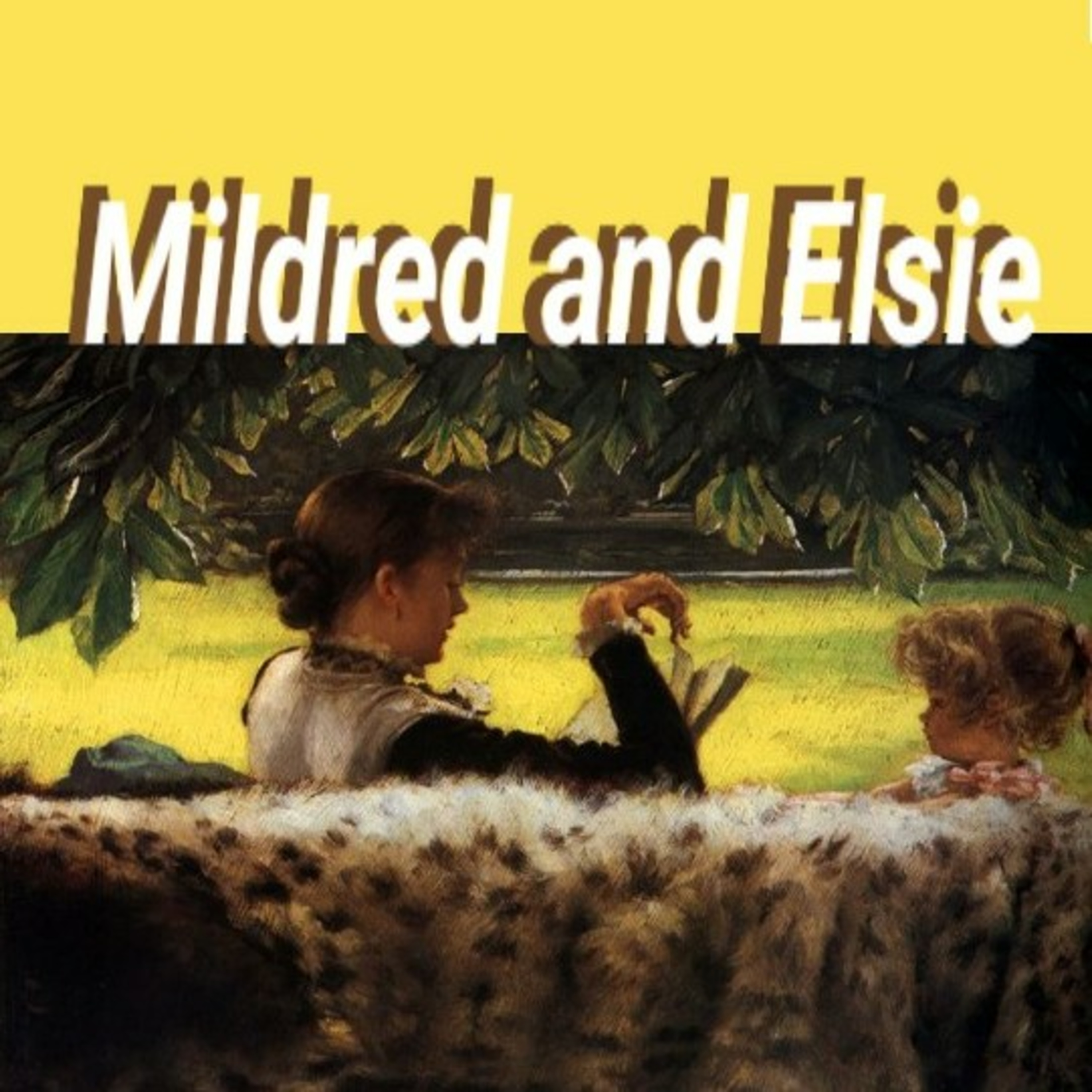 Mildred and Elsie - Kids Story Bedtime Stories for Children and Adults to Sleep Old Fiction episode artwork