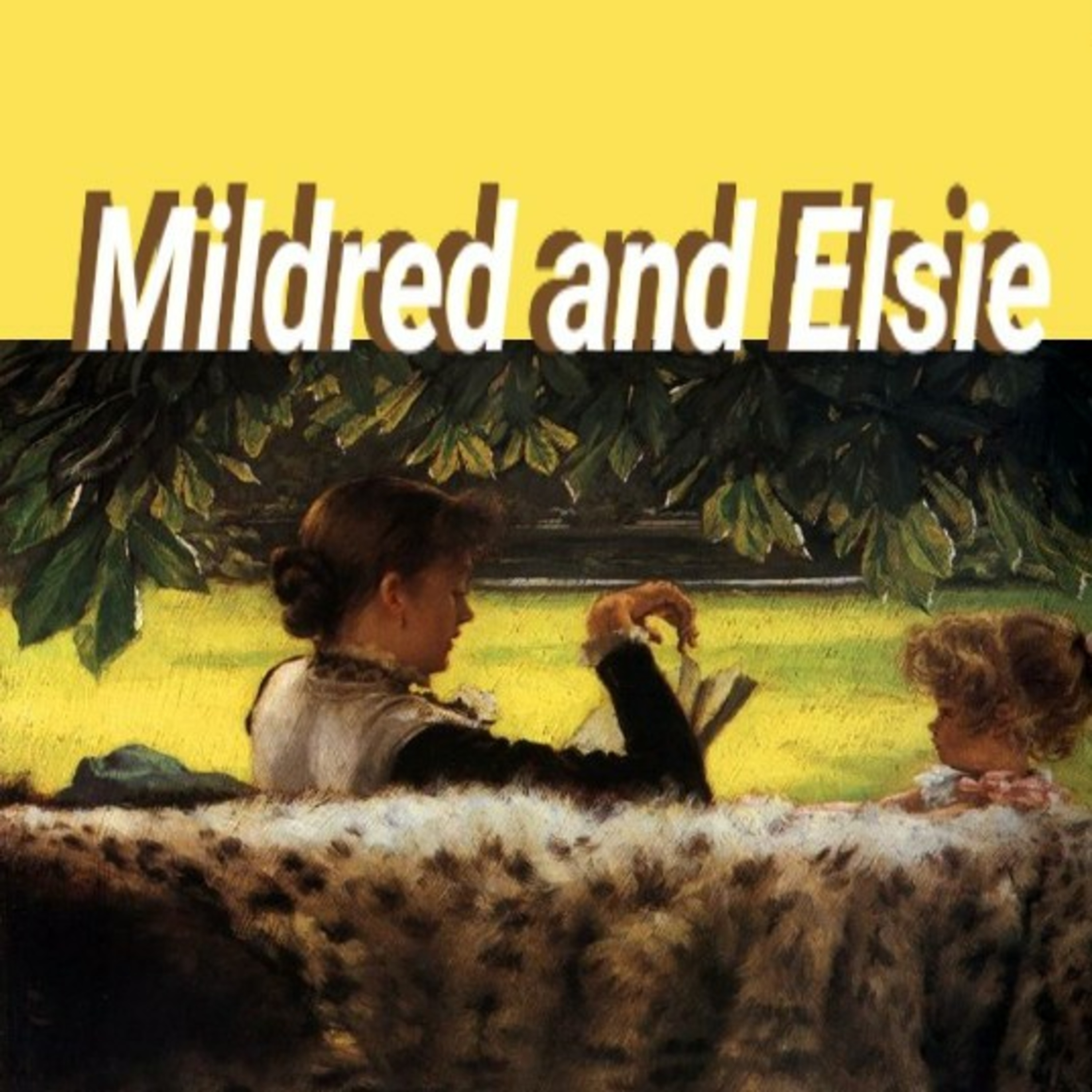 Mildred and Elsie - Episode 10 Kids Story Bedtime Stories for Children and Adults to Sleep Fiction episode artwork