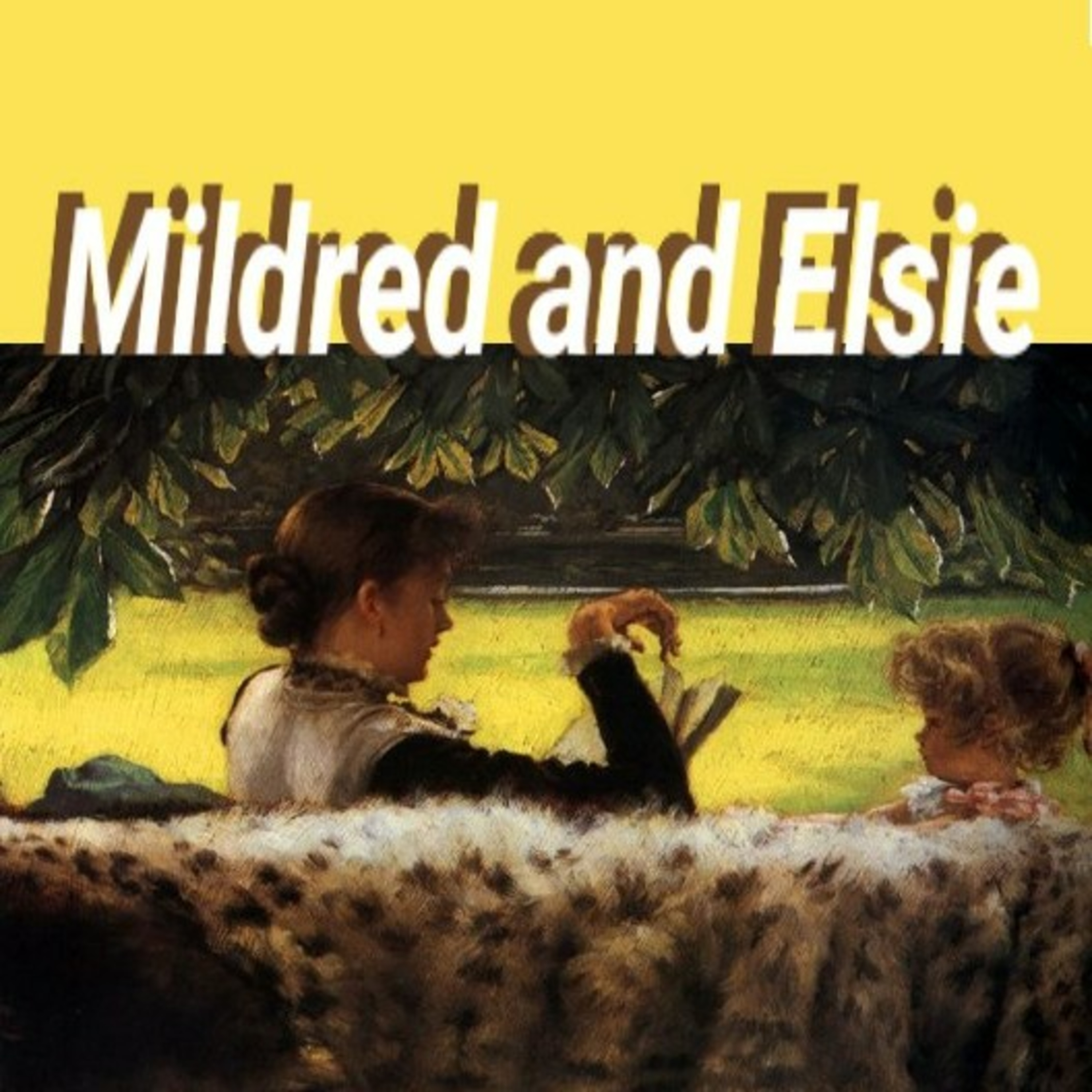 Mildred and Elsie - Episode 19 Fiction Kids Story Bedtime Stories for Children and Adults to Sleep  episode artwork