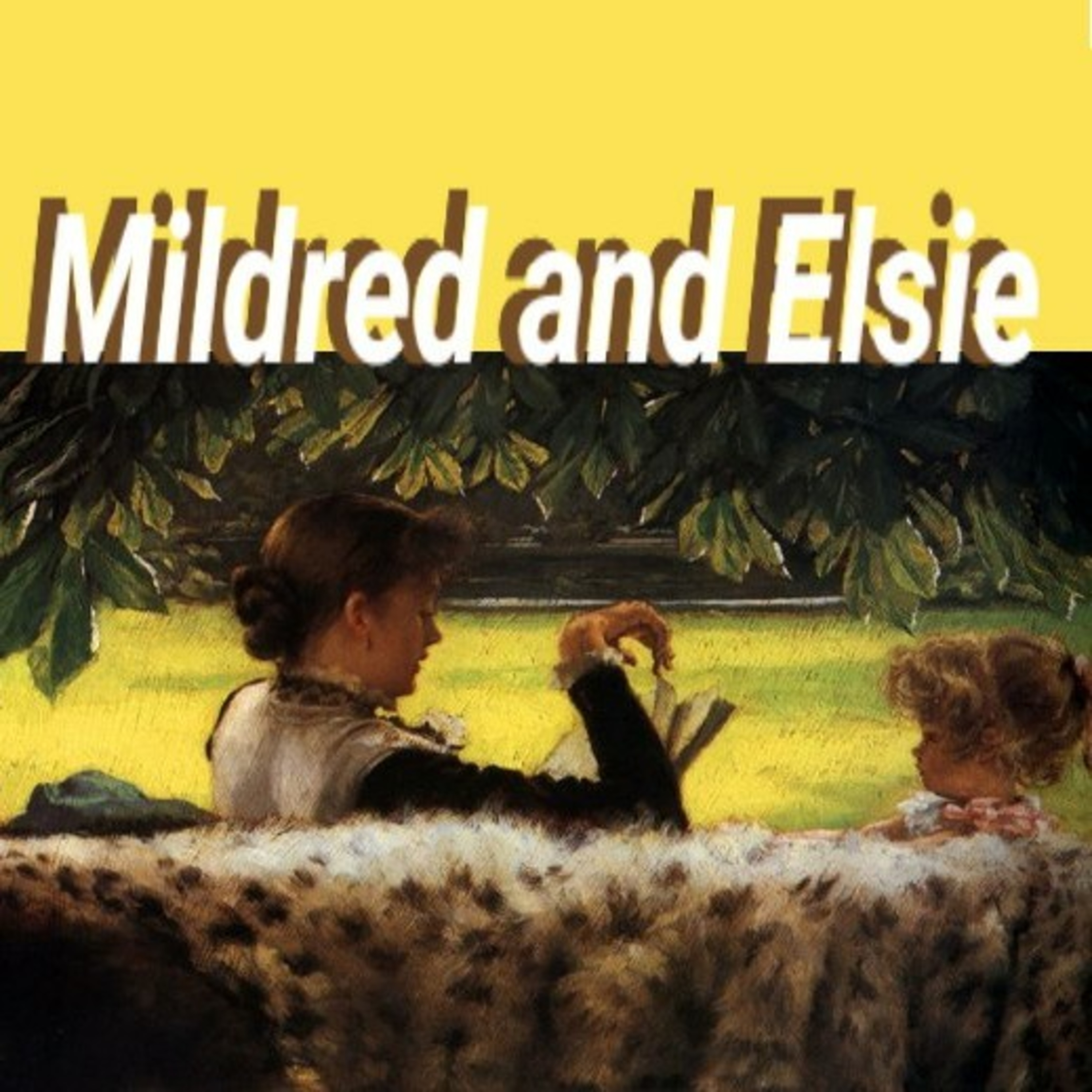 Mildred and Elsie - Episode 22 Kids Story Family Bedtime Stories for Children and Adults to Sleep episode artwork