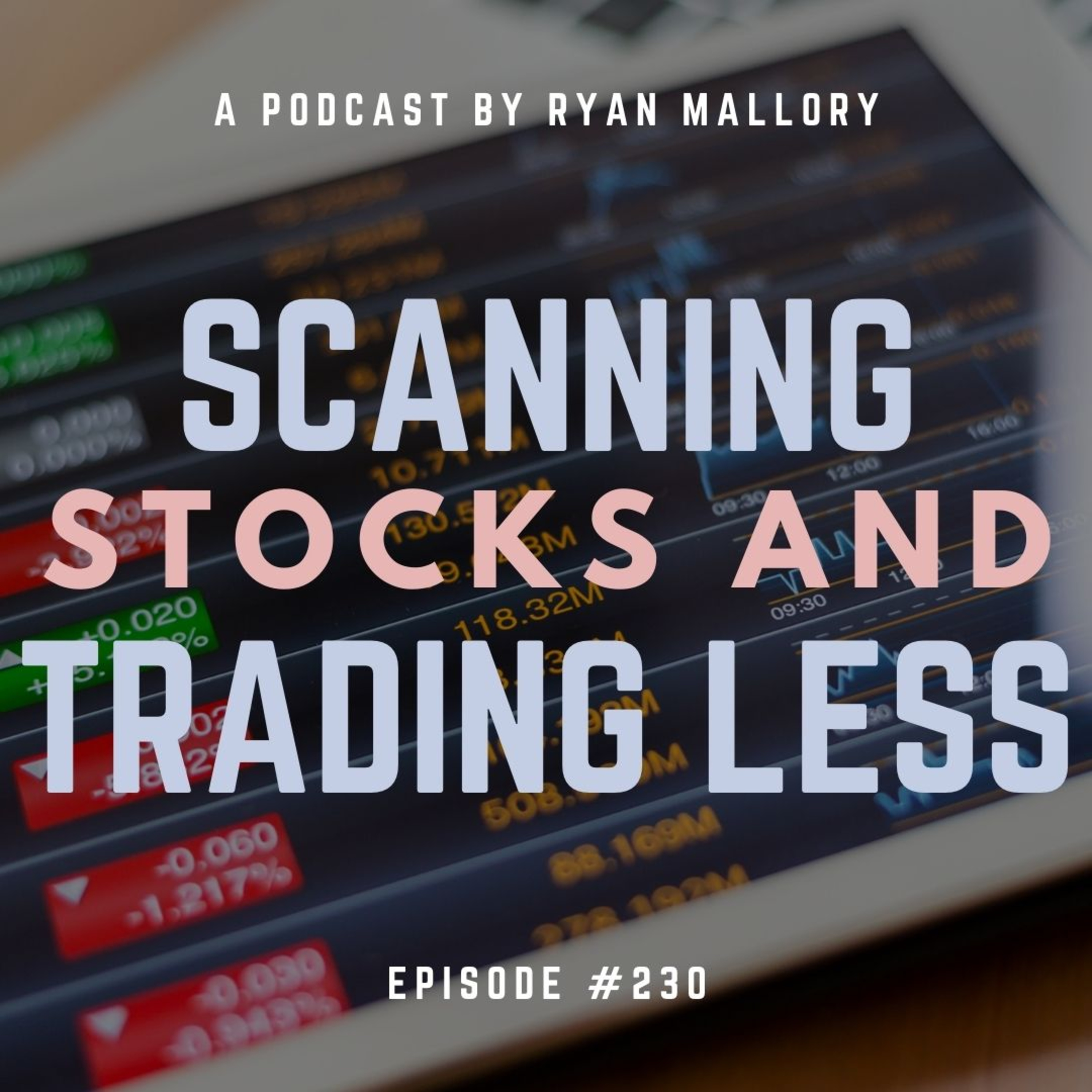 Scanning Stocks and Trading Less