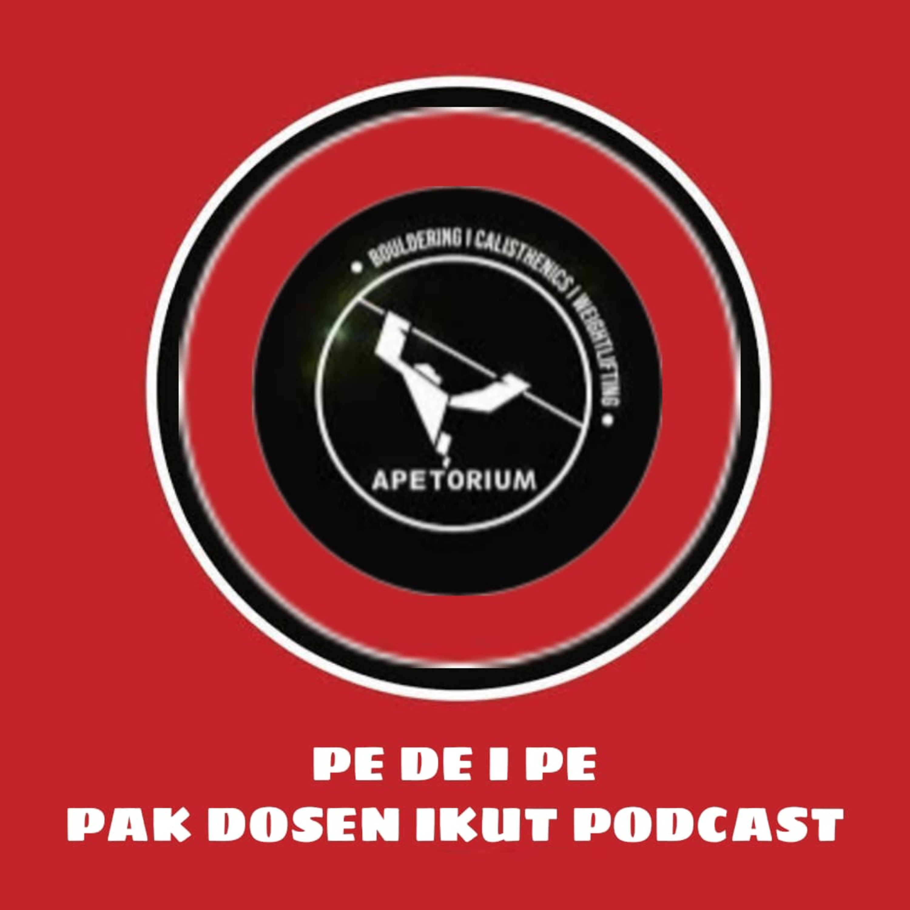 PE DE I PE (PAK DOSEN IKUT PODCAST)