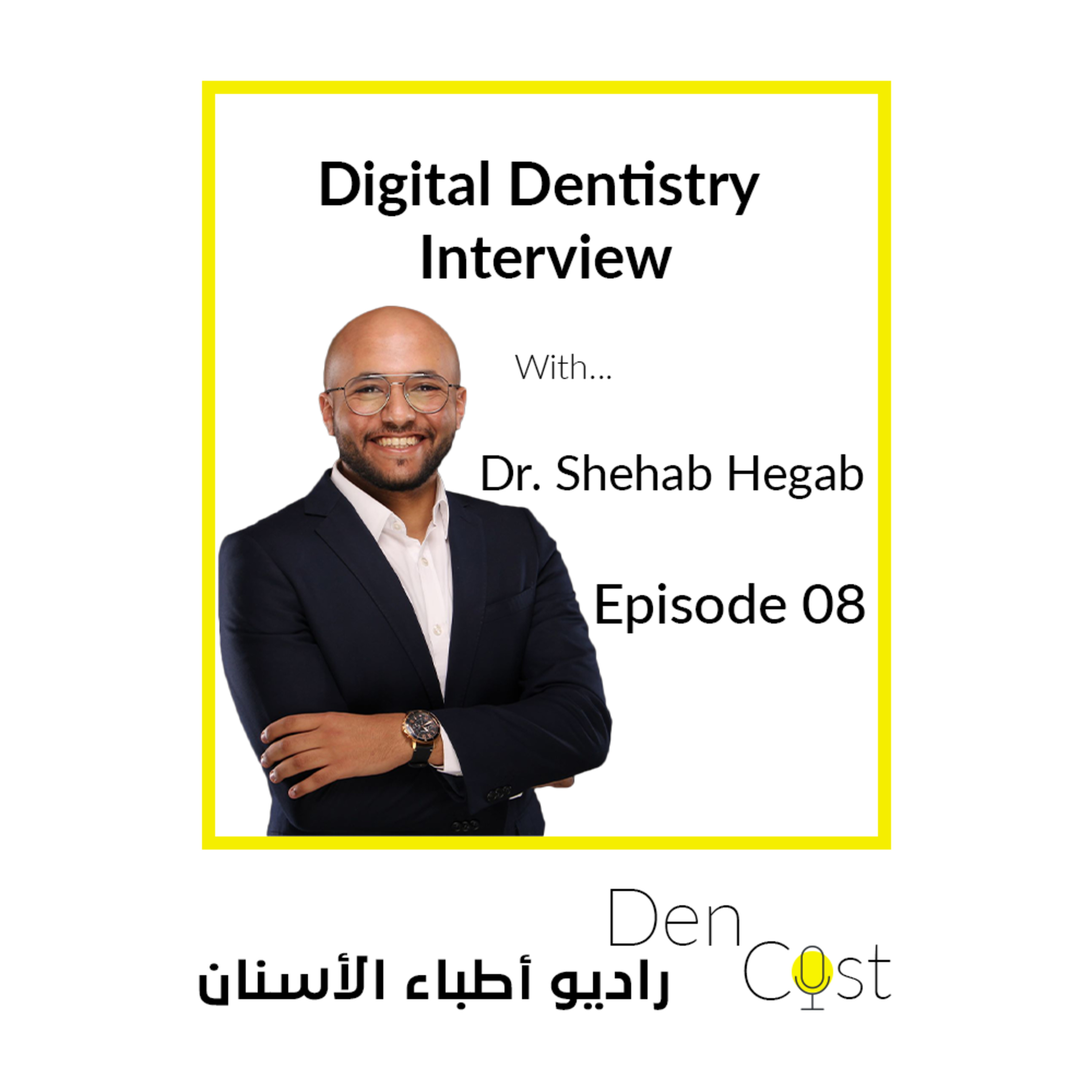 DenCast: Episode 08 Digital Dentistry Interview