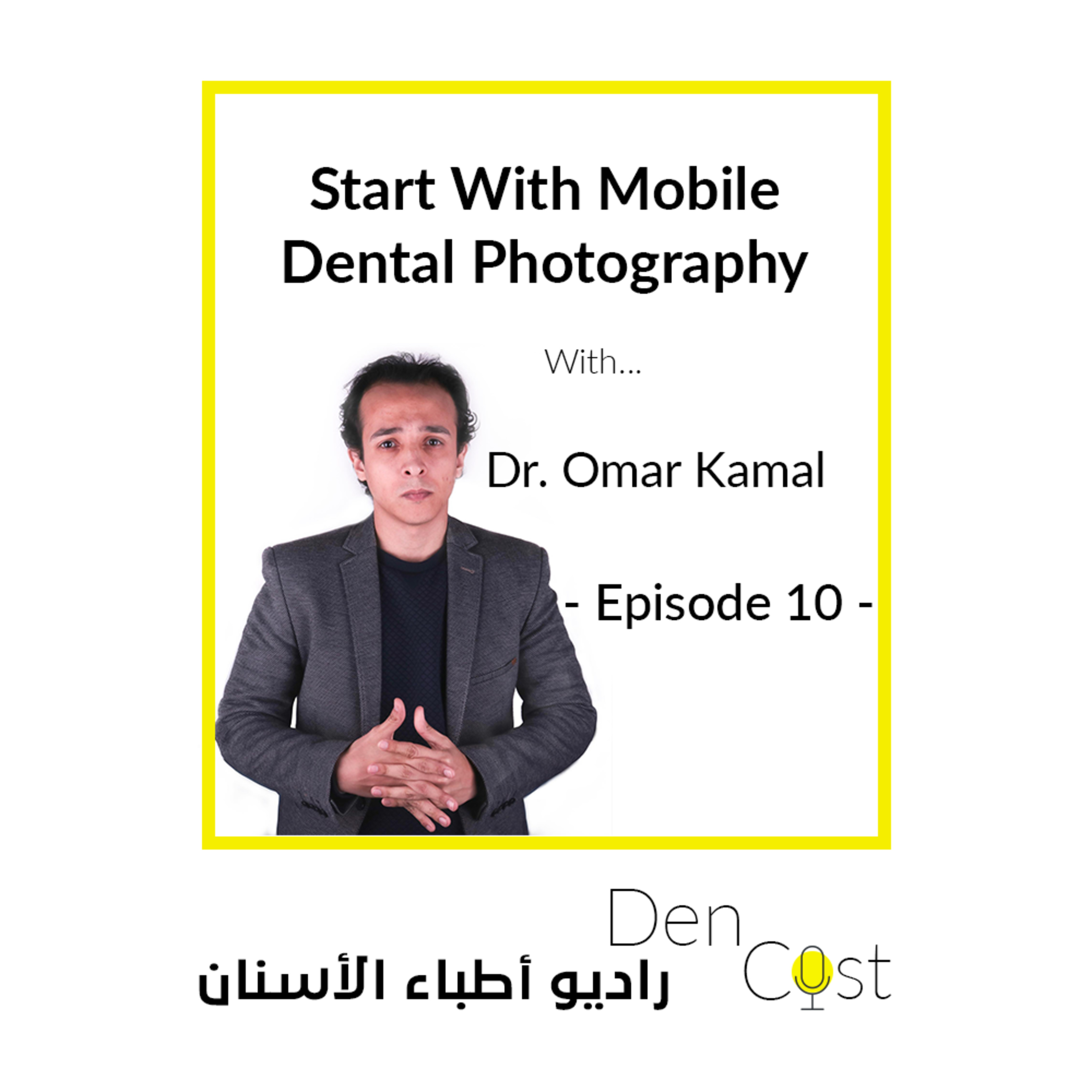 DenCast: Episode 10 Start Dental Photography With Mobile