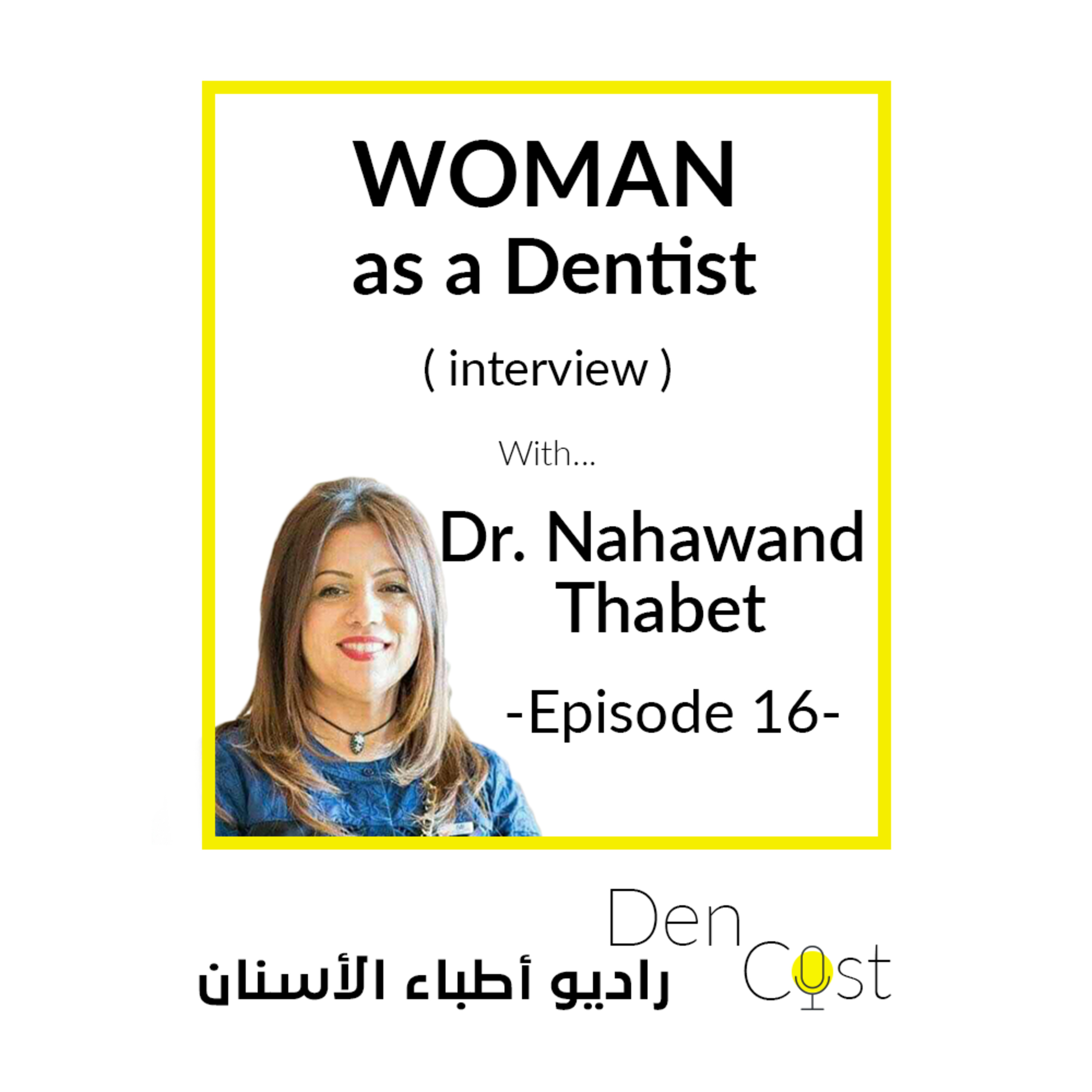 DenCast Episode 16 Woman as a Dentist