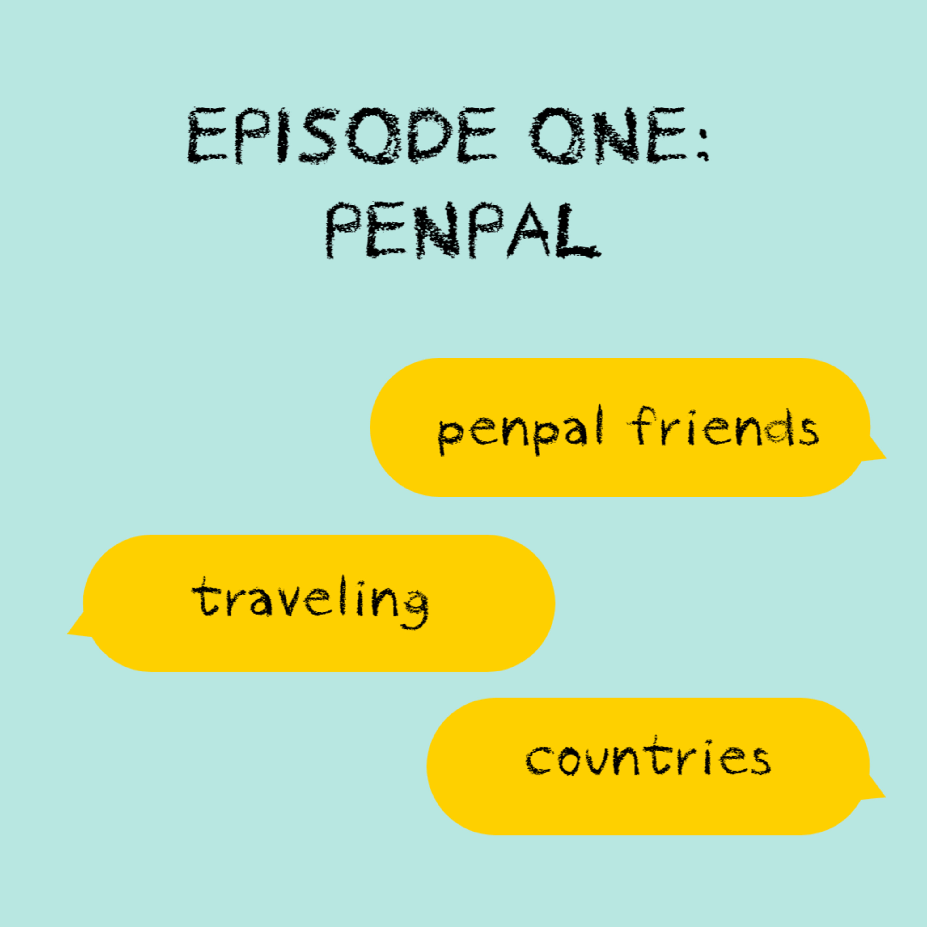 EPISODE 1: PENPAL