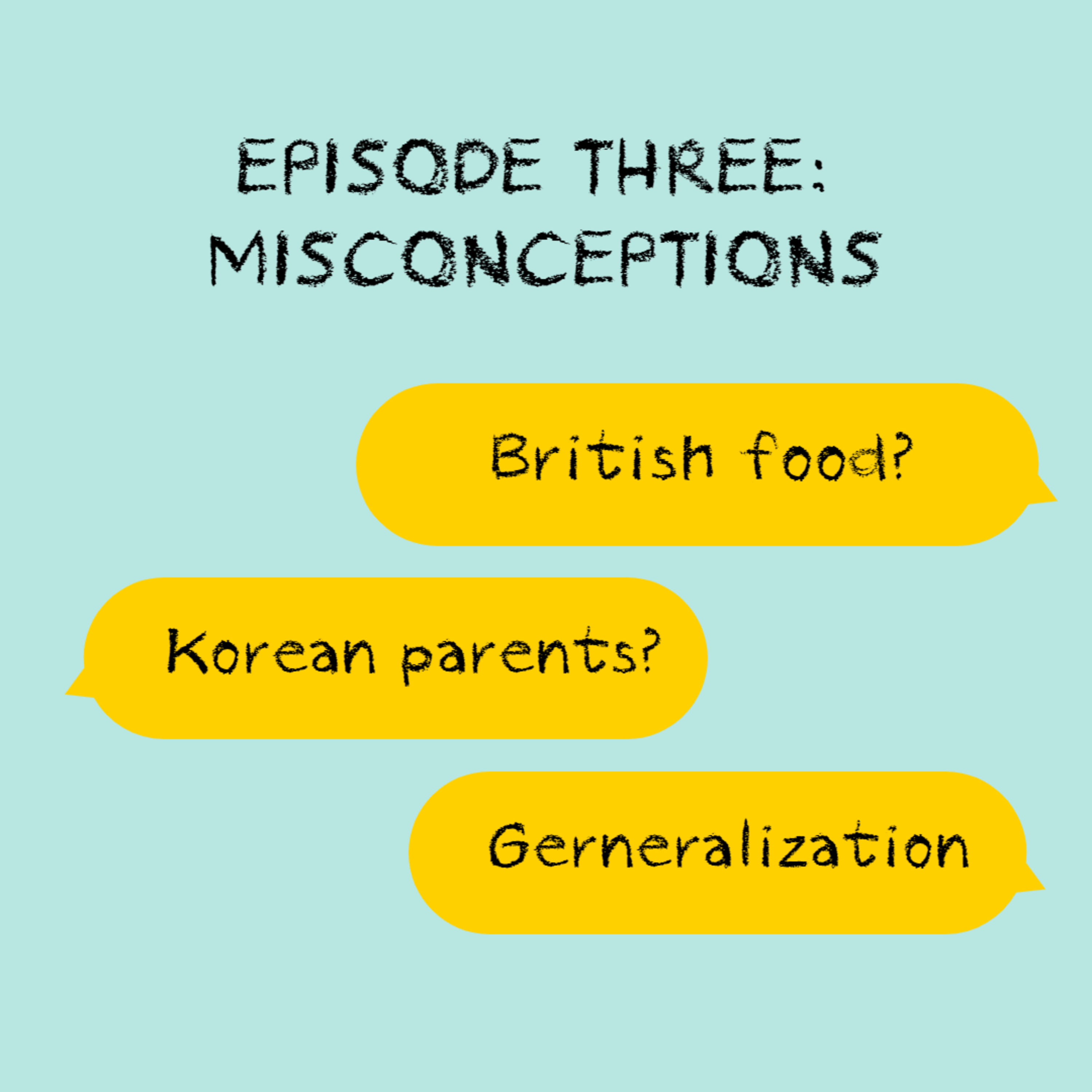 EPOSODE 3: MISCONCEPTIONS
