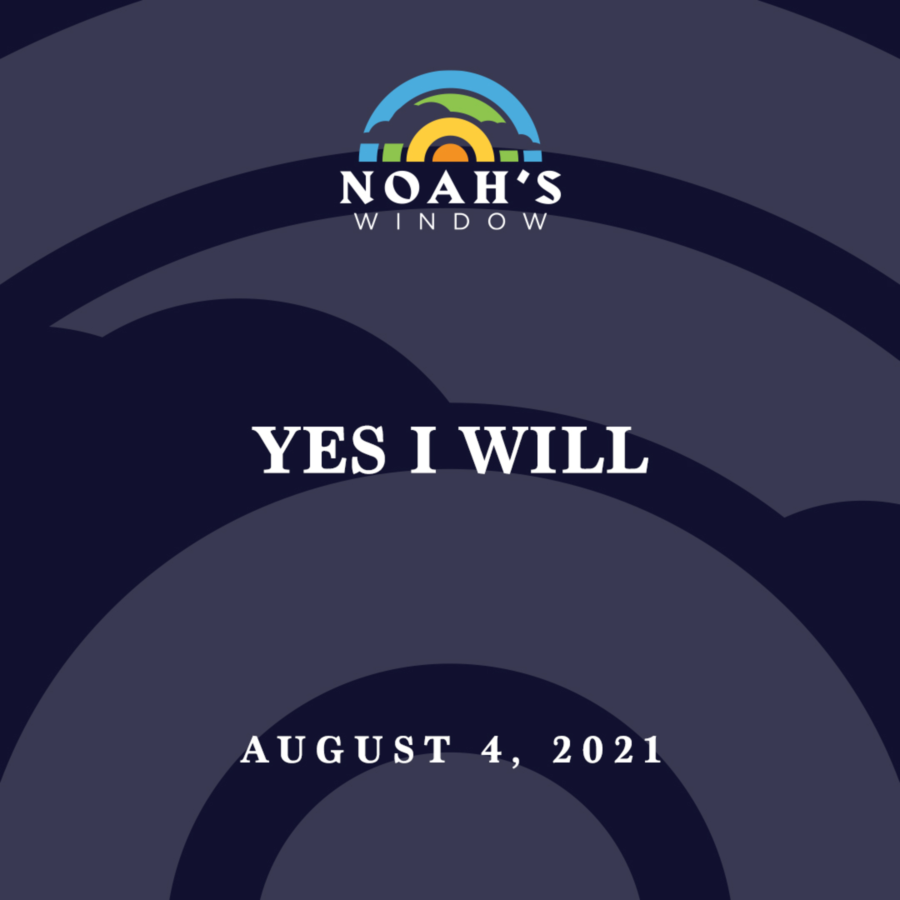 Yes I Will | August 4, 2021 episode artwork